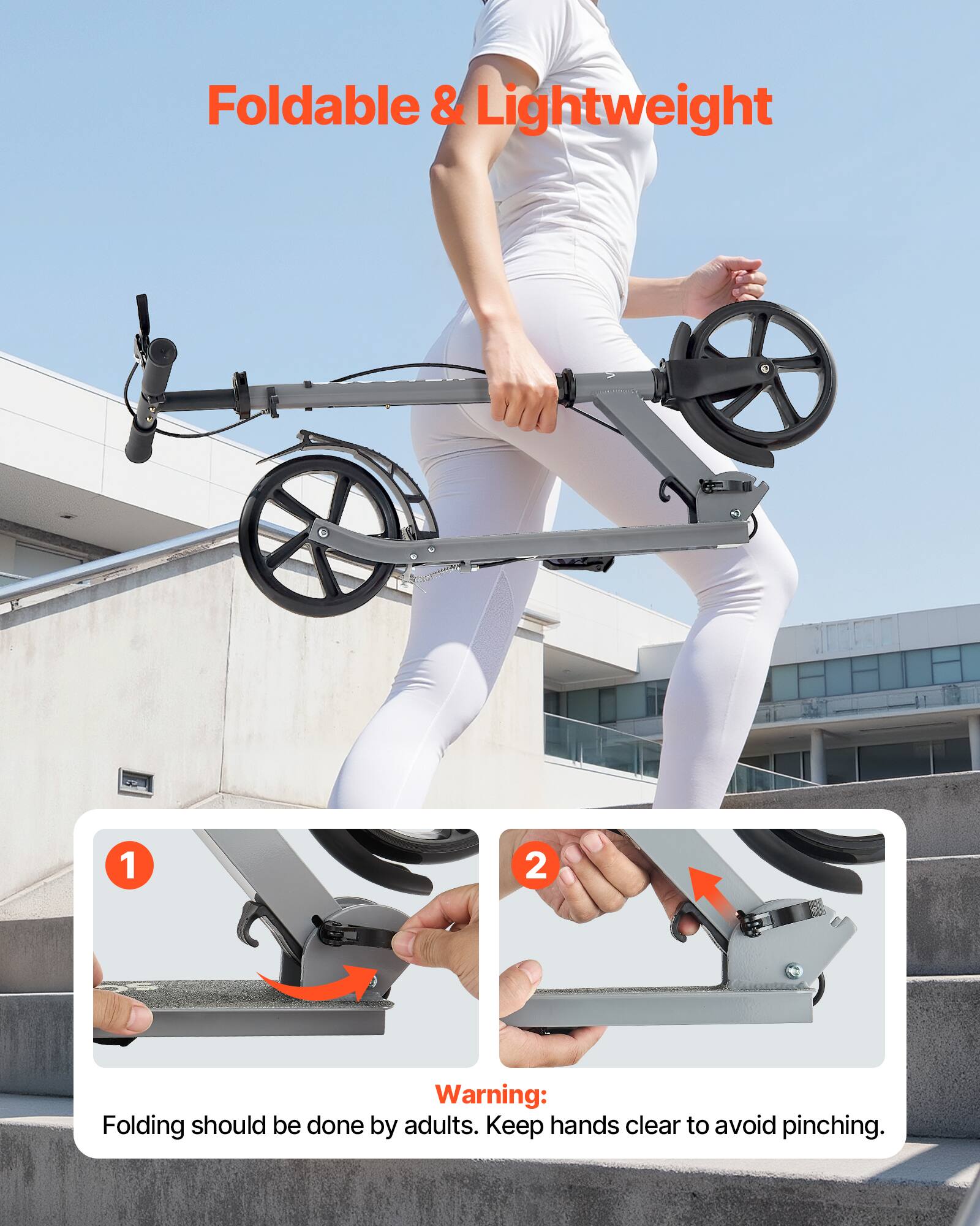 Foldable & Lightweight

1. Warning: Folding should be done by adults. Keep hands clear to avoid pinching.