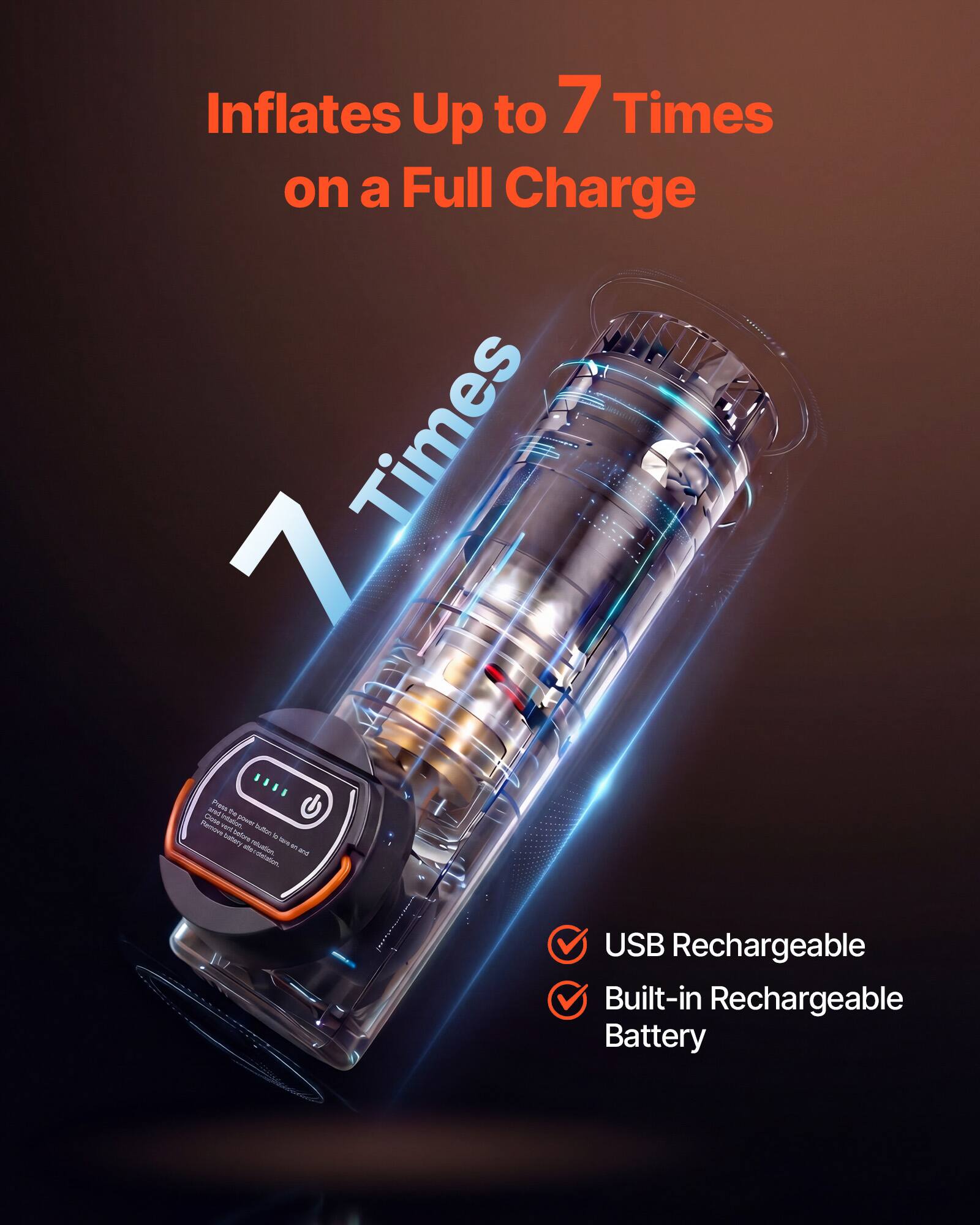 Inflates Up to 7 Times on a Full Charge

USB Rechargeable
Built-in Rechargeable Battery