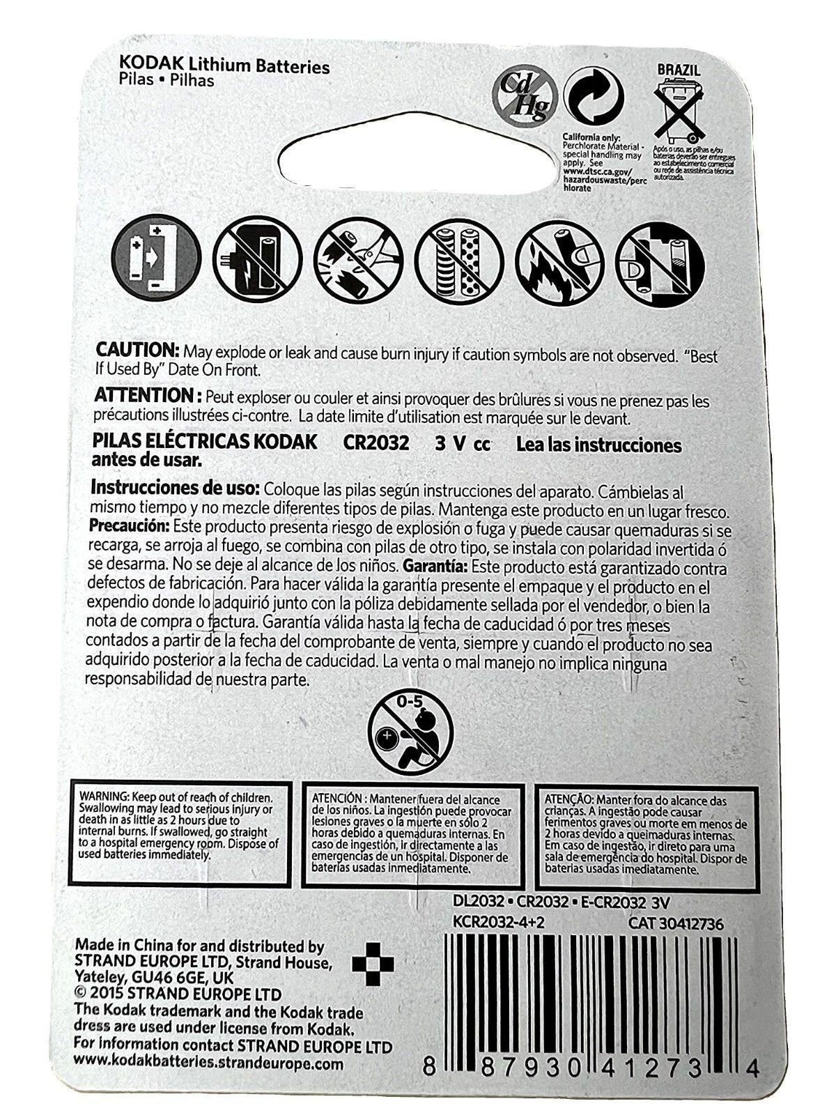 **KODAK Lithium Batteries**  
Pilas • Pilhas  

**CAUTION:** May explode or leak and cause burn injury if caution symbols are not observed. "Best If Used By" Date On Front.  

**ATTENTION:** Peut exploser ou couler et ainsi provoquer des brûlures si vous ne prenez pas les précautions illustrées ci-contre. La date limite d'utilisation est marquée sur le devant.  

**PILAS ELÉCTRICAS KODAK**  
CR2032  
Lea instrucciones antes usar.  

**Instrucciones de uso:** Coloque las pilas según instrucciones del aparato. Cambíelas al mismo tiempo y no mezcle diferentes tipos de pilas. Mantenga este producto en un lugar fresco.  

**Precaución:** Este producto presenta riesgo de explosión o fugas que pueden causar quemaduras si se recarga, se arroja al fuego, se combina con pilas de otro tipo, se instala con polaridad invertida o se desarma. No se deje al alcance de los niños.  

**Garantía:** Este producto está garantizado contra