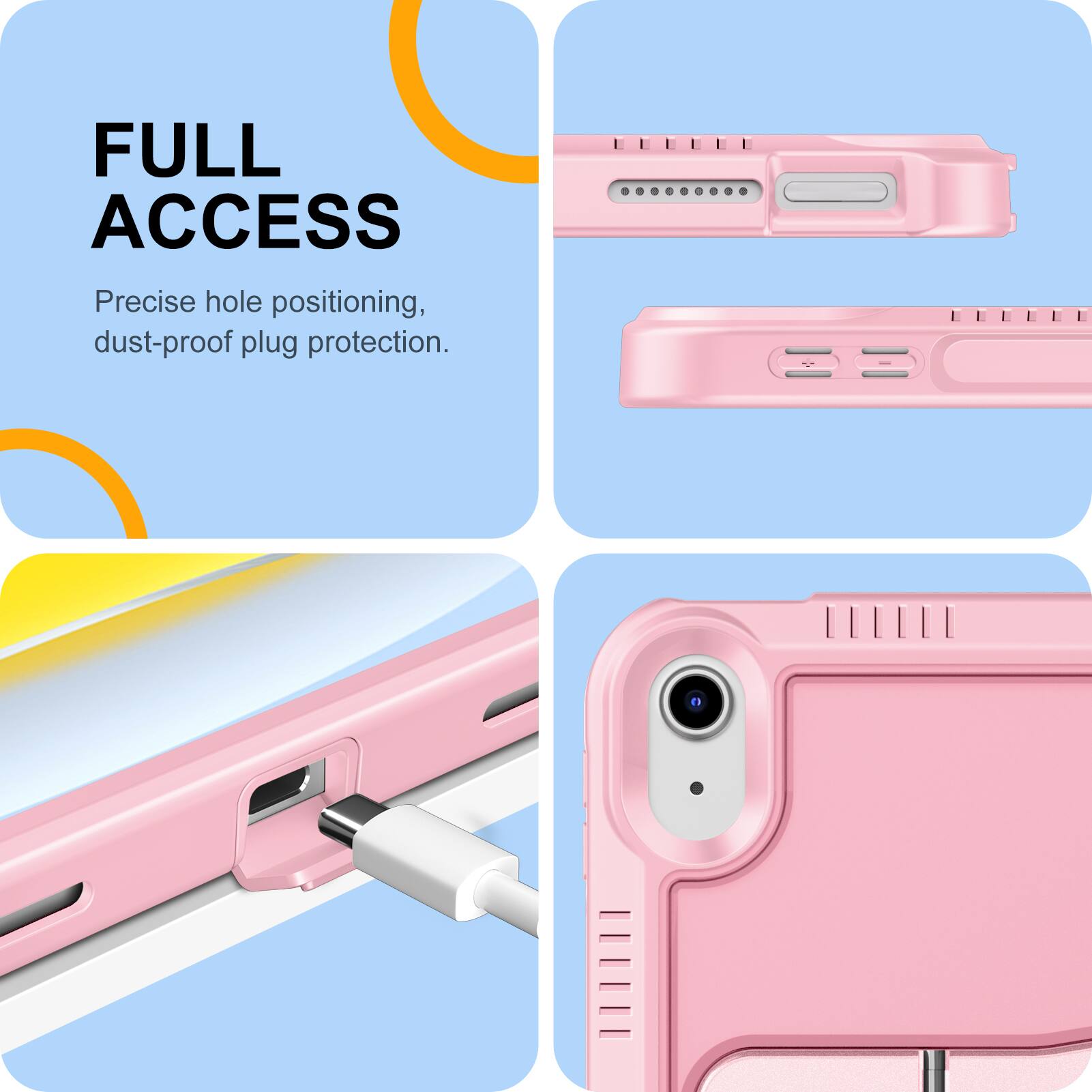 FULL ACCESS  
Precise hole positioning, dust-proof plug protection.