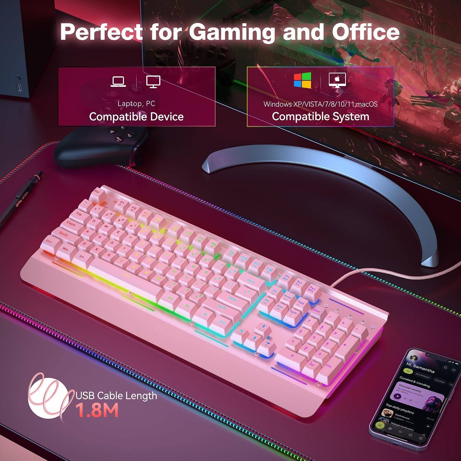Perfect for Gaming and Office

Laptop, PC Compatible Device

Windows XP/VISTA/7/8/10/11 macOS Compatible System

USB Cable Length 1.8M