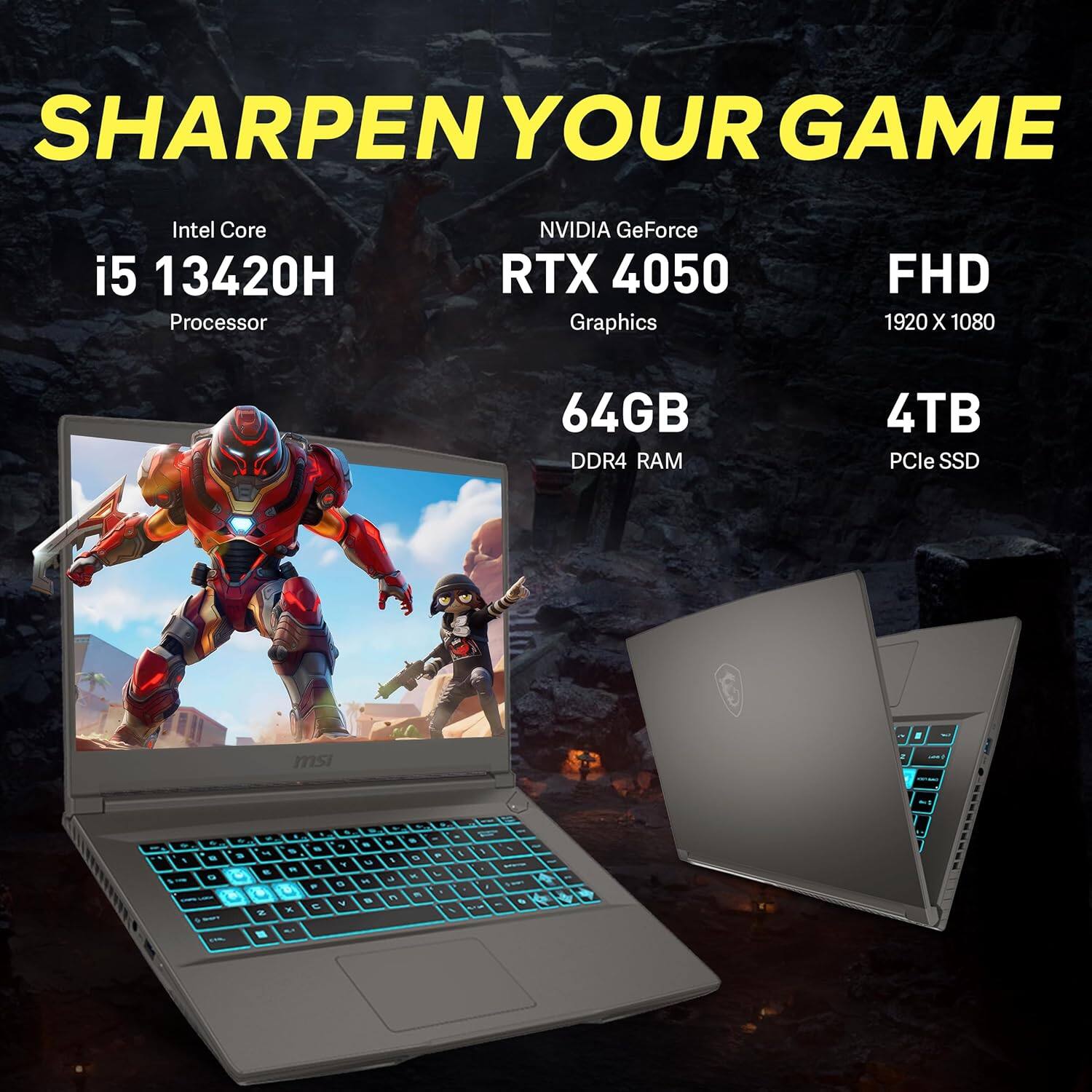 SHARPEN YOUR GAME

Intel Core i5 13420H Processor  
NVIDIA GeForce RTX 4050 Graphics  
FHD 1920 x 1080  
64GB DDR4 RAM  
4TB PCIe SSD