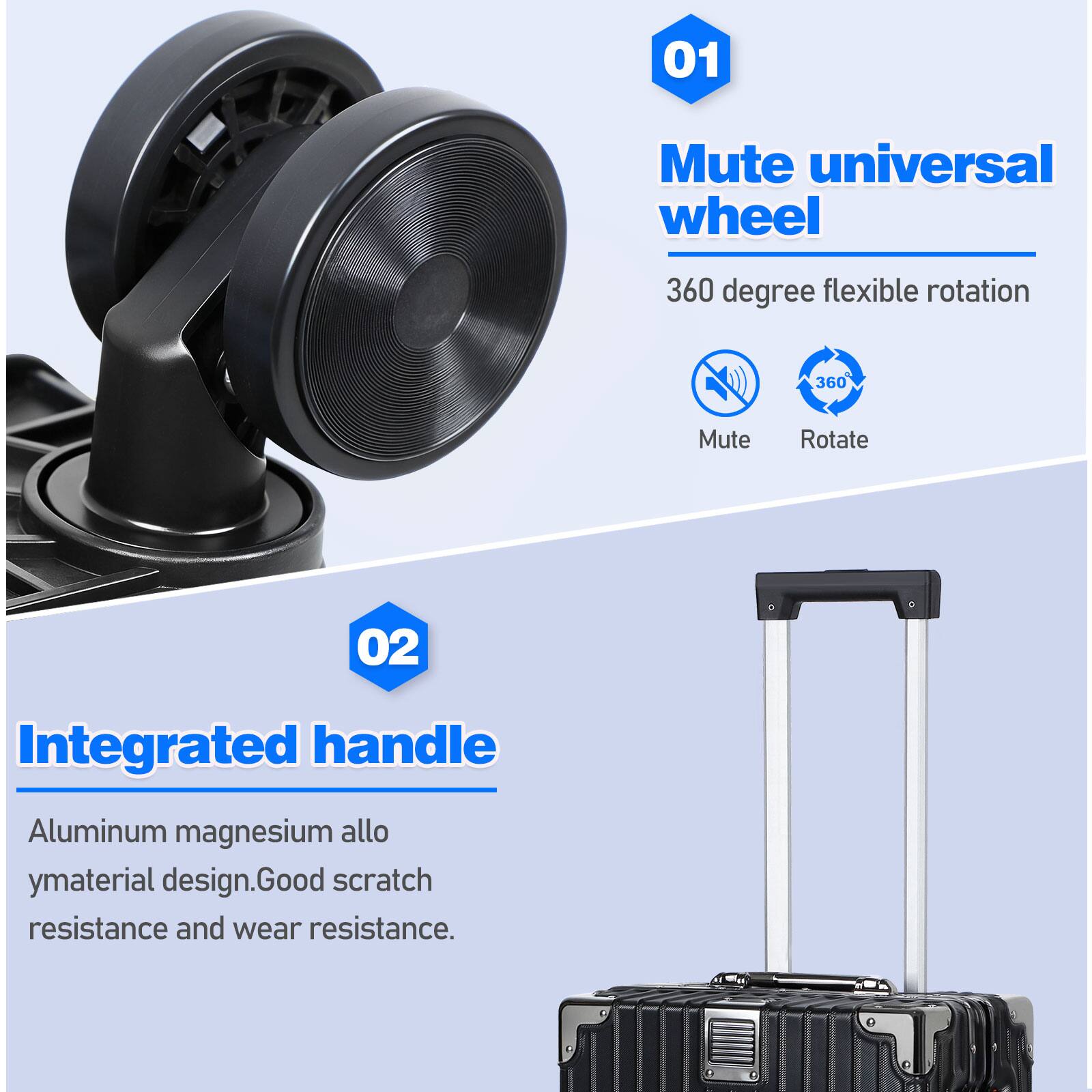 01 Mute universal wheel 360 degree flexible rotation 360 Mute Rotate  
02 Integrated handle Aluminum magnesium alloy material design. Good scratch resistance and wear resistance.