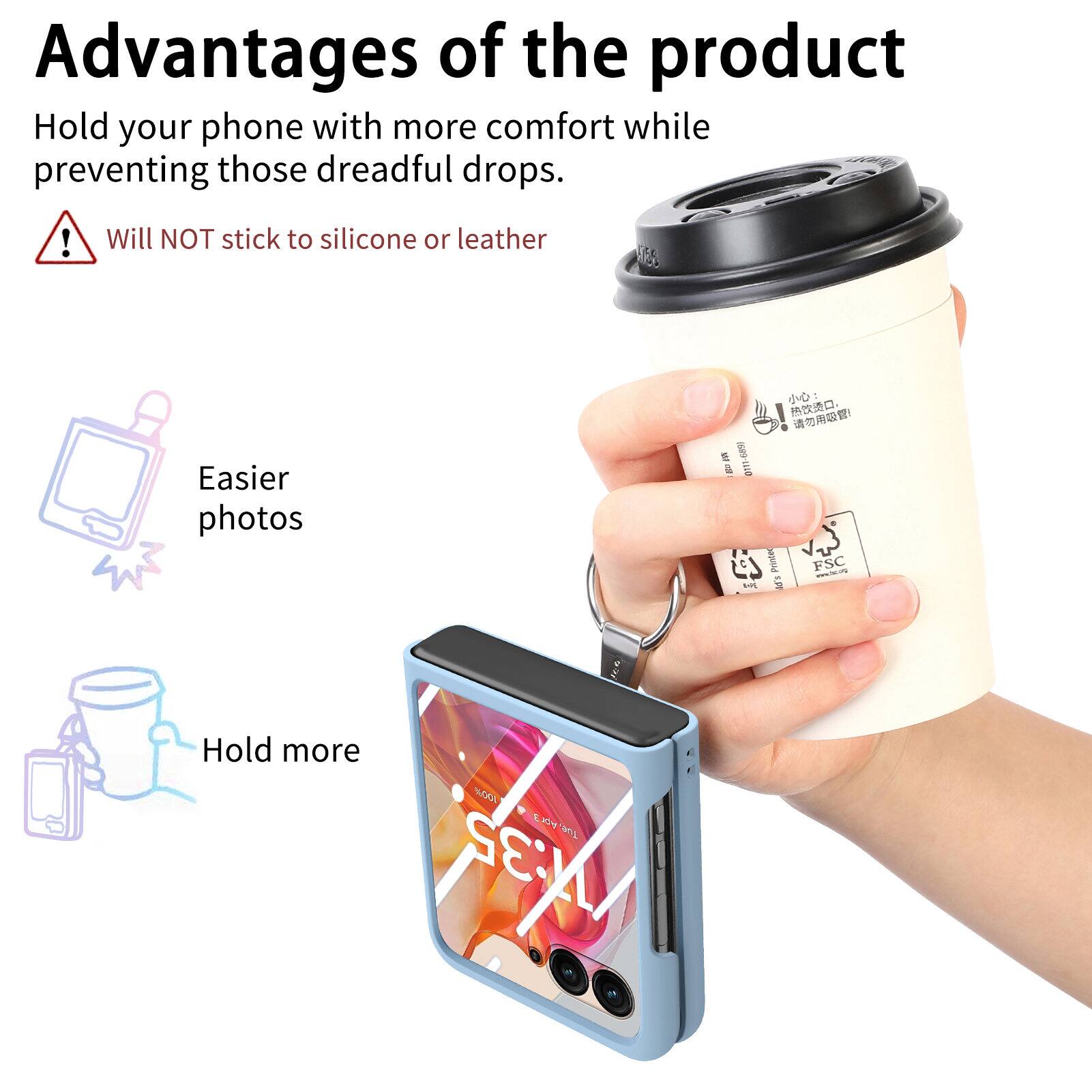 Advantages of the product

Hold your phone with more comfort while preventing those dreadful drops.

Will NOT stick to silicone or leather

Easier photos

Hold more