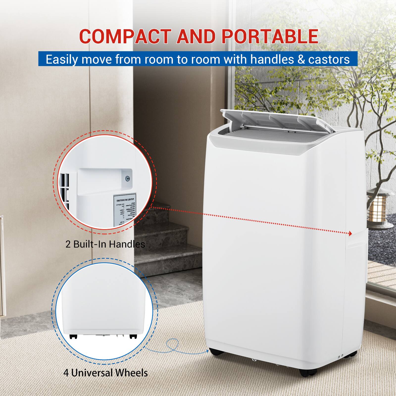 COMPACT AND PORTABLE  
Easily move from room to room with handles & castors  

2 Built-In Handles  
4 Universal Wheels