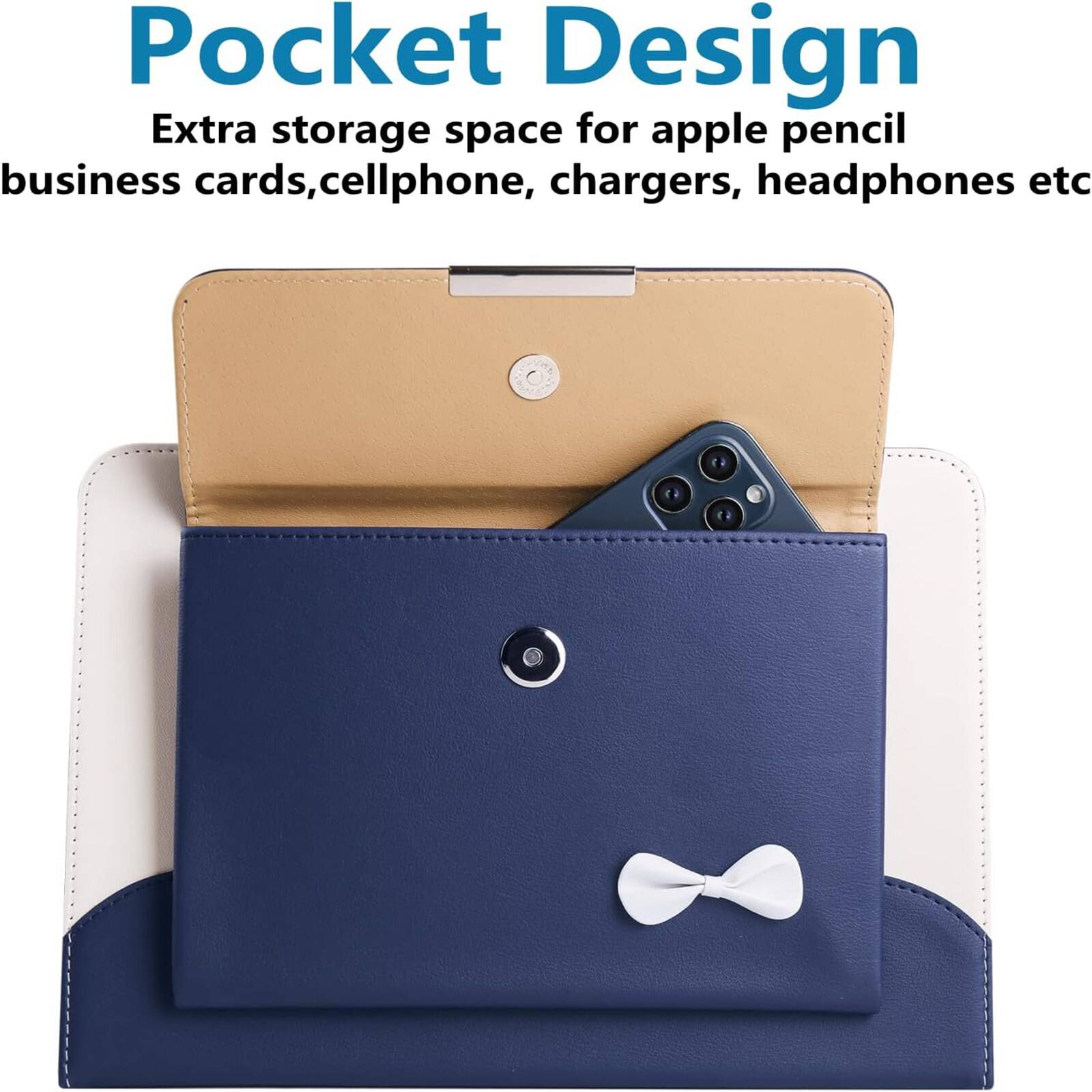 Pocket Design  
Extra storage space for apple pencil, business cards, cellphone, chargers, headphones etc