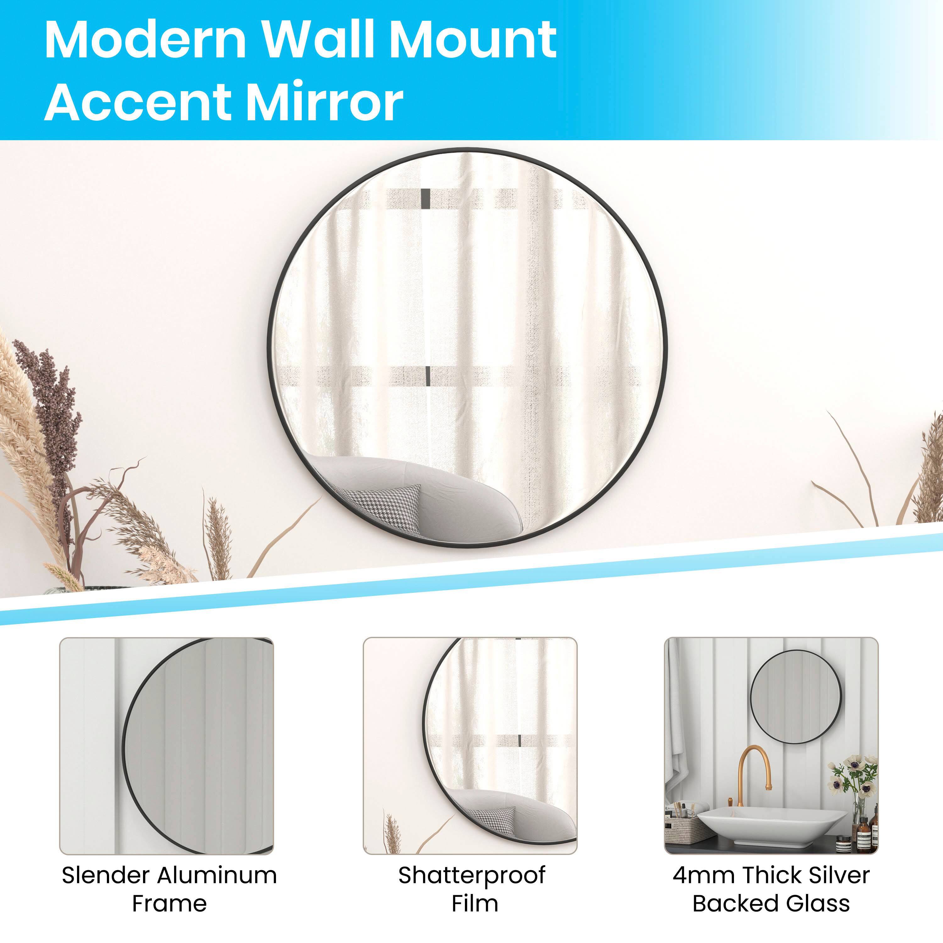 Modern Wall Mount Accent Mirror

- Slender Aluminum Frame
- Shatterproof Film
- 4mm Thick Silver Backed Glass