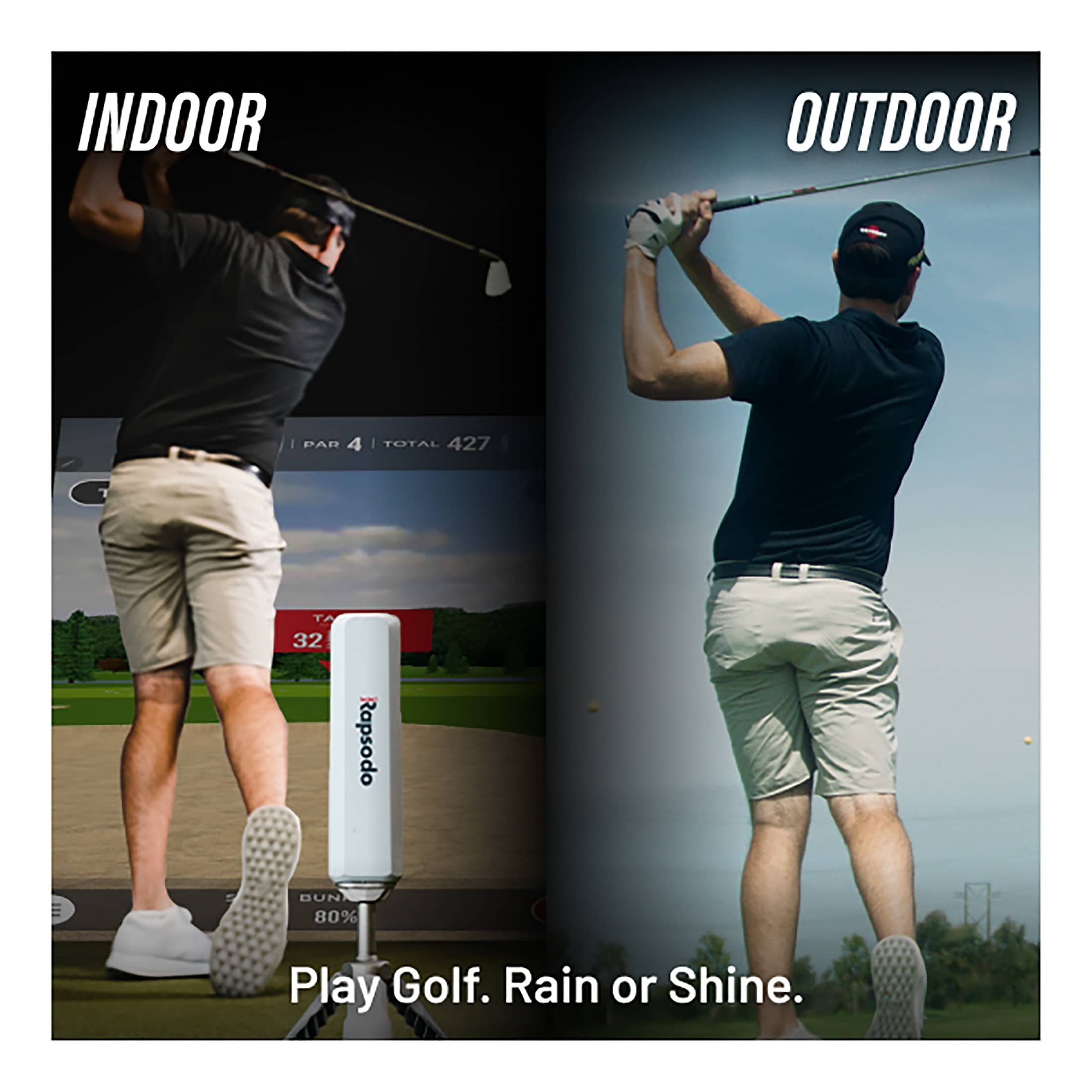 INDOOR OUTDOOR I PAR 4 I TOTAL 427 TA 32 Rapsodo BUN 80% Play Golf. Rain or Shine.