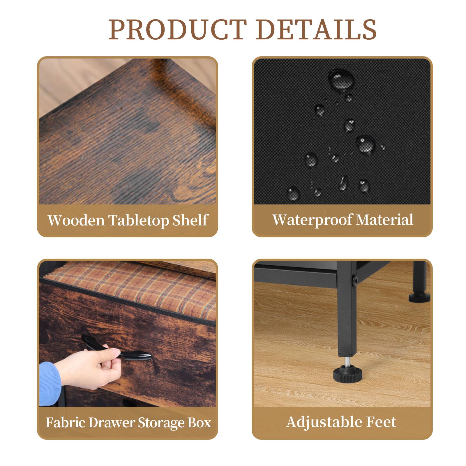 PRODUCT DETAILS

- Wooden Tabletop Shelf
- Waterproof Material
- Fabric Drawer Storage Box
- Adjustable Feet