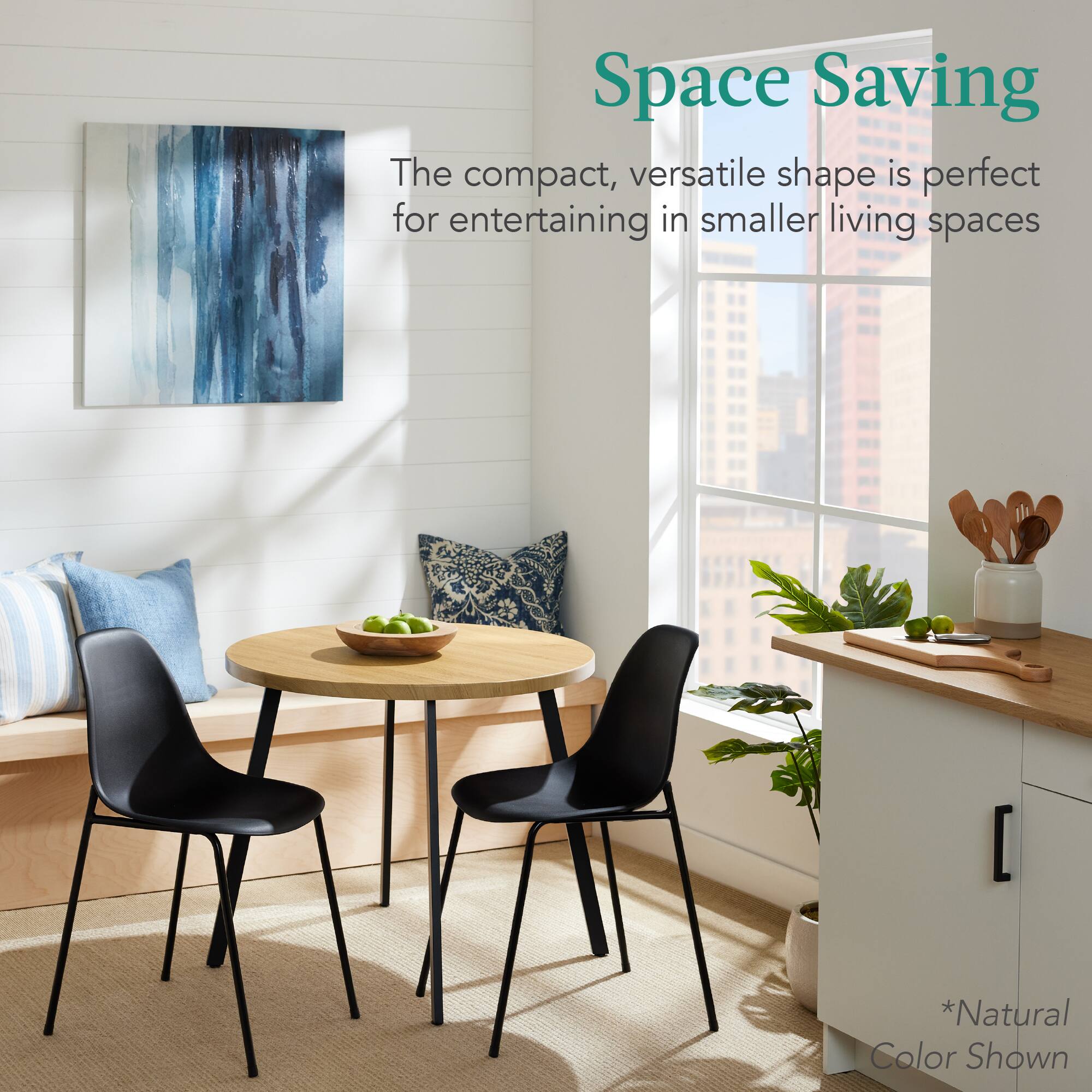 Space Saving

The compact, versatile shape is perfect for entertaining in smaller living spaces

*Natural Color Shown