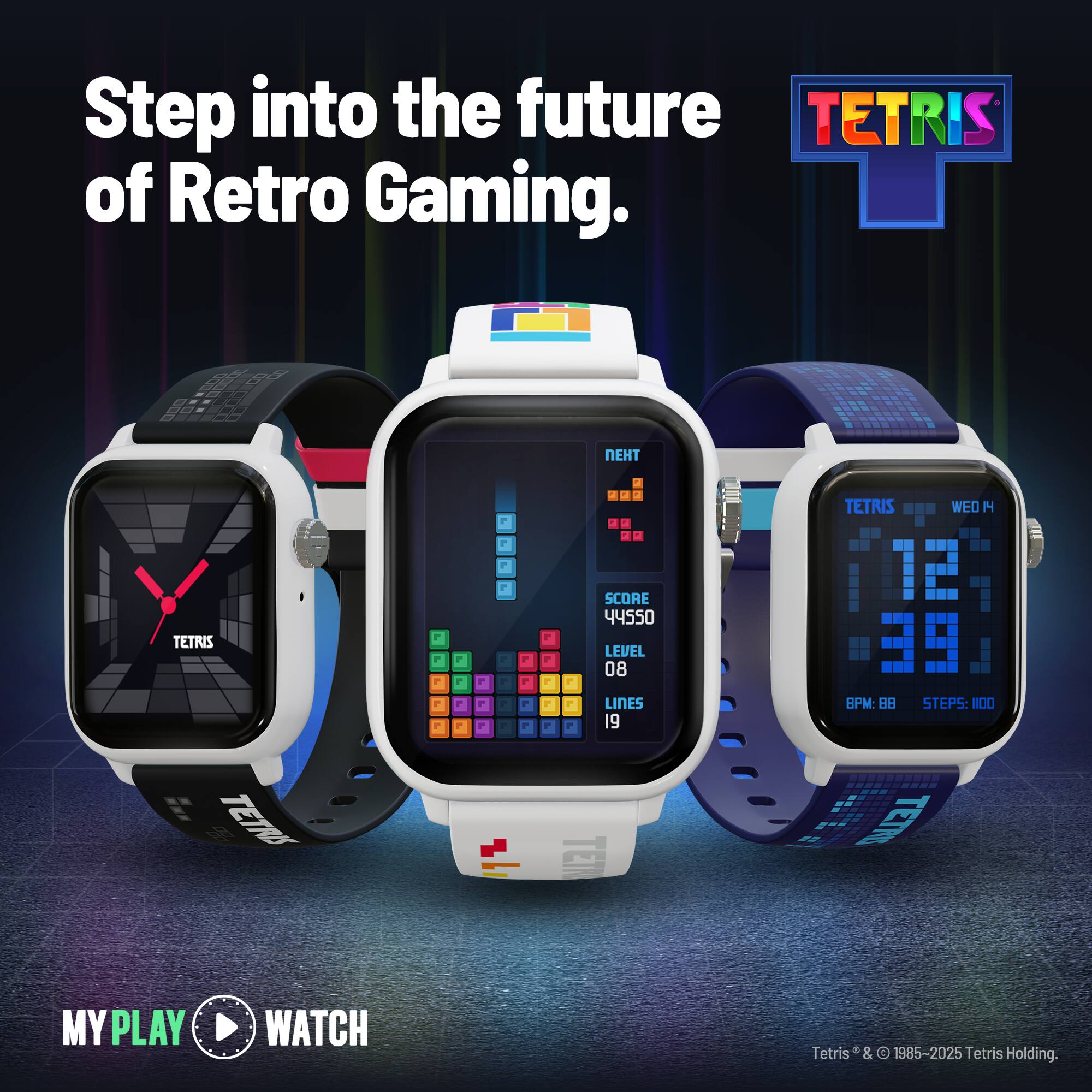 Step into the future of Retro Gaming.

TETRIS

MY PLAY WATCH

Tetris® & © 1985-2025 Tetris Holding.