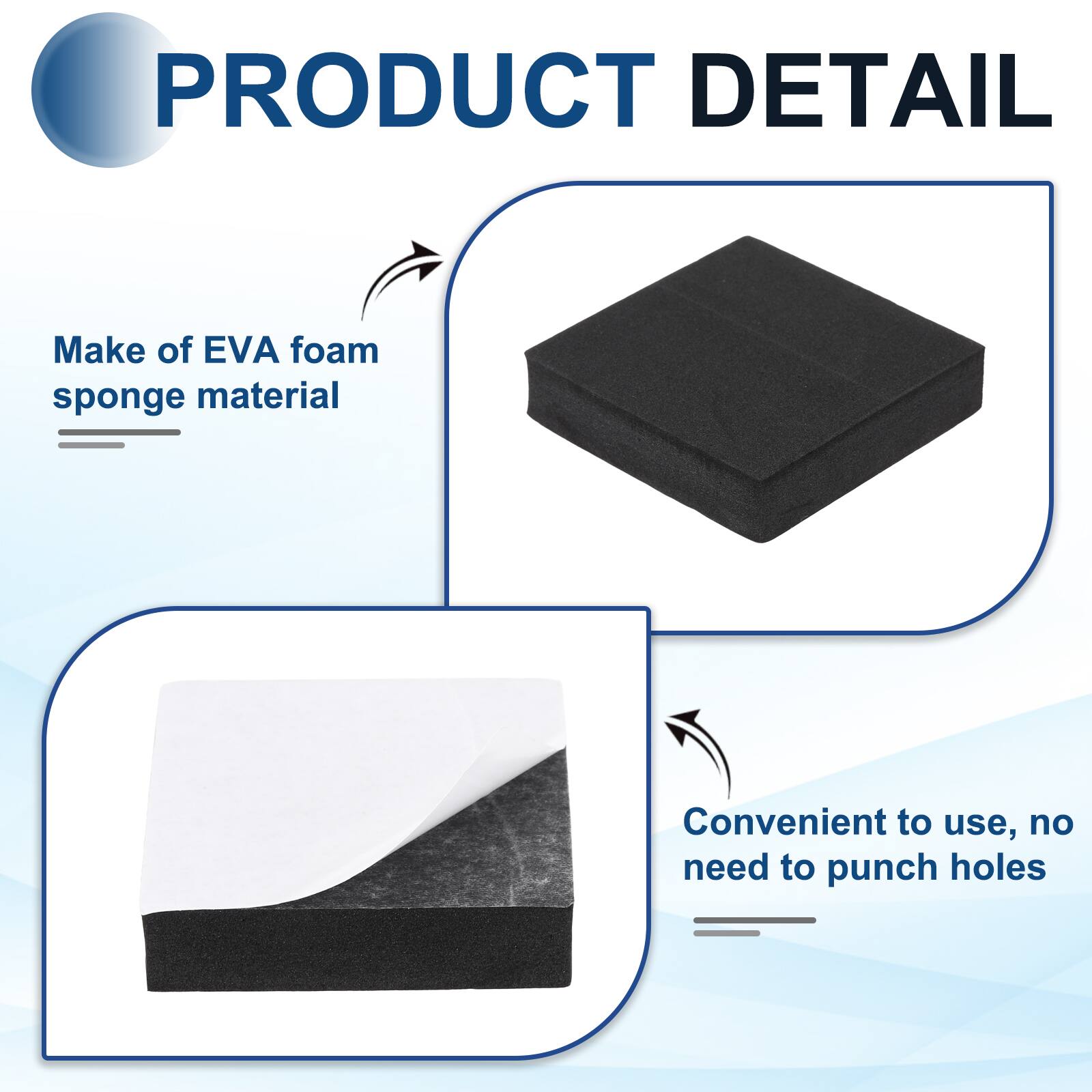 PRODUCT DETAIL

- Make of EVA foam sponge material
- Convenient to use, no need to punch holes