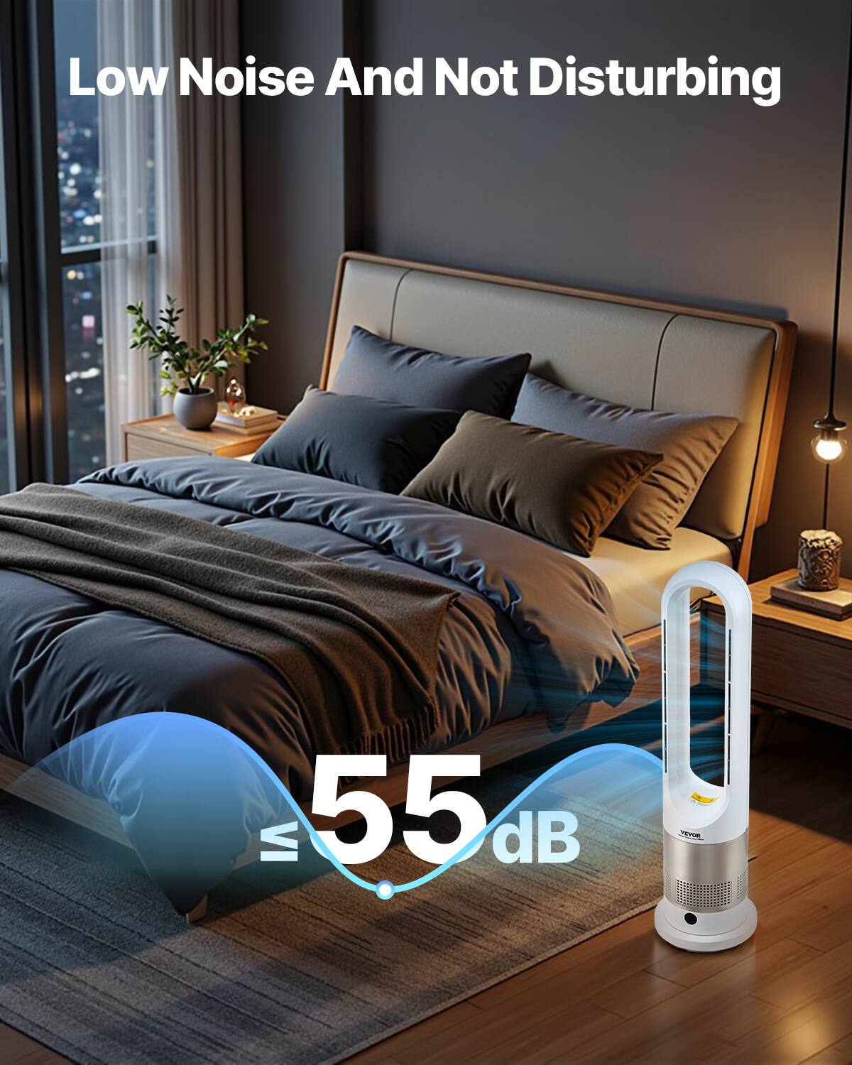 Low Noise And Not Disturbing  
≤ 55 dB