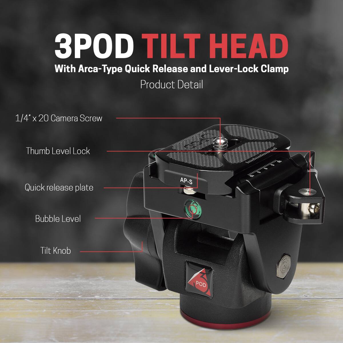 3POD TILT HEAD With Arca-Type Quick Release and Lever-Lock Clamp Product Detail

1/4" x 20 Camera Screw
Thumb Level Lock
Quick release plate
Bubble Level
Tilt Knob
