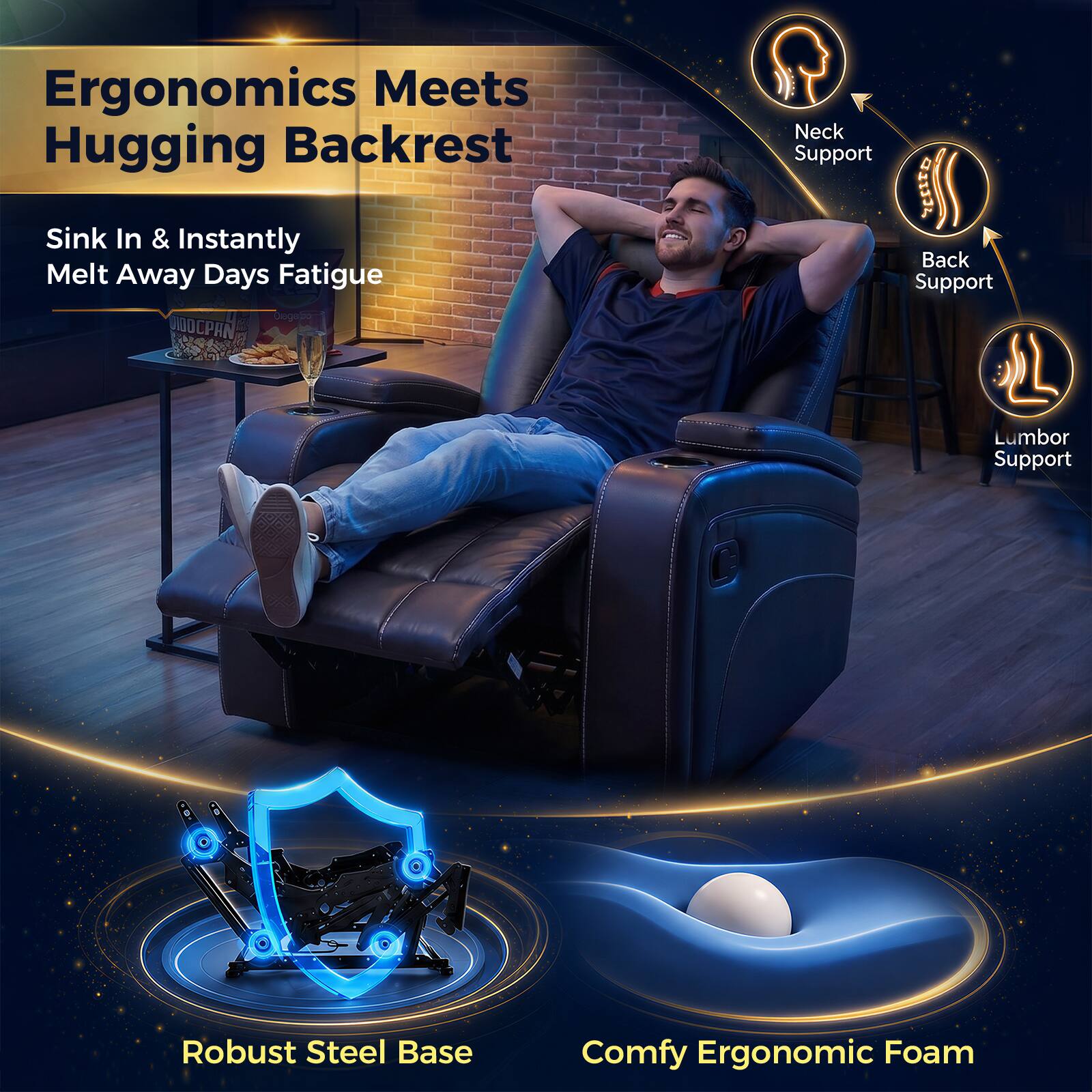 Ergonomics Meets Hugging Backrest  
Sink In & Instantly Melt Away Days Fatigue  

Neck Support  
Back Support  
Lumbar Support  

Robust Steel Base  
Comfy Ergonomic Foam