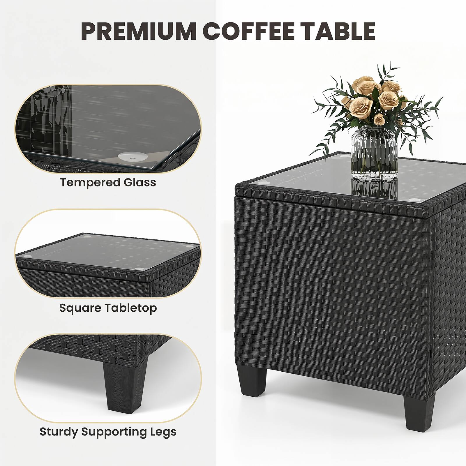 PREMIUM COFFEE TABLE

- Tempered Glass
- Square Tabletop
- Sturdy Supporting Legs