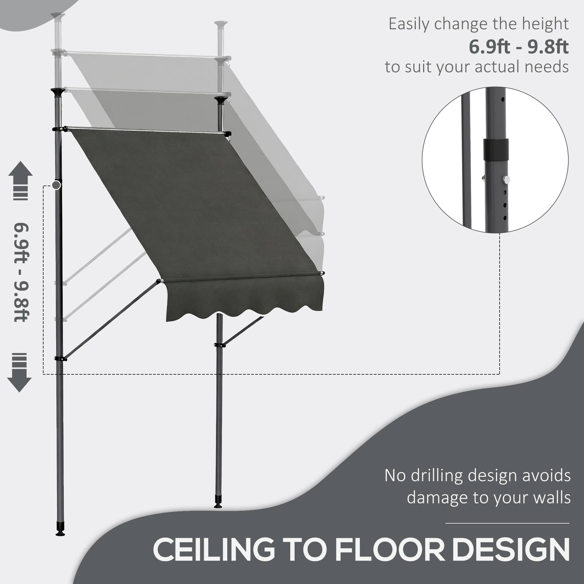 Easily change the height 6.9ft - 9.8ft to suit your actual needs

No drilling design avoids damage to your walls

CEILING TO FLOOR DESIGN