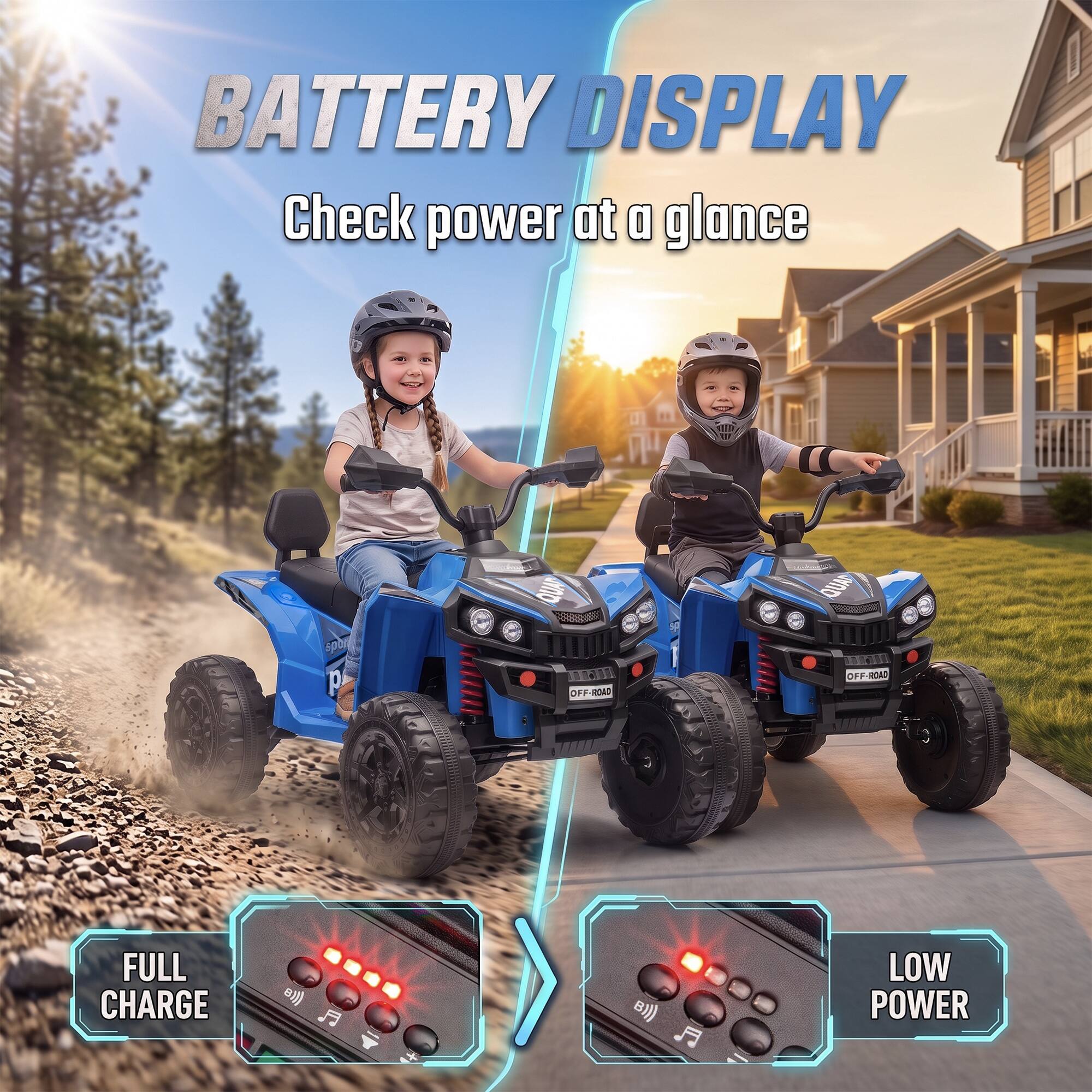 BATTERY DISPLAY  
Check power at a glance

QUAD OFF-ROAD  
QUAD OFF-ROAD

FULL CHARGE

LOW POWER