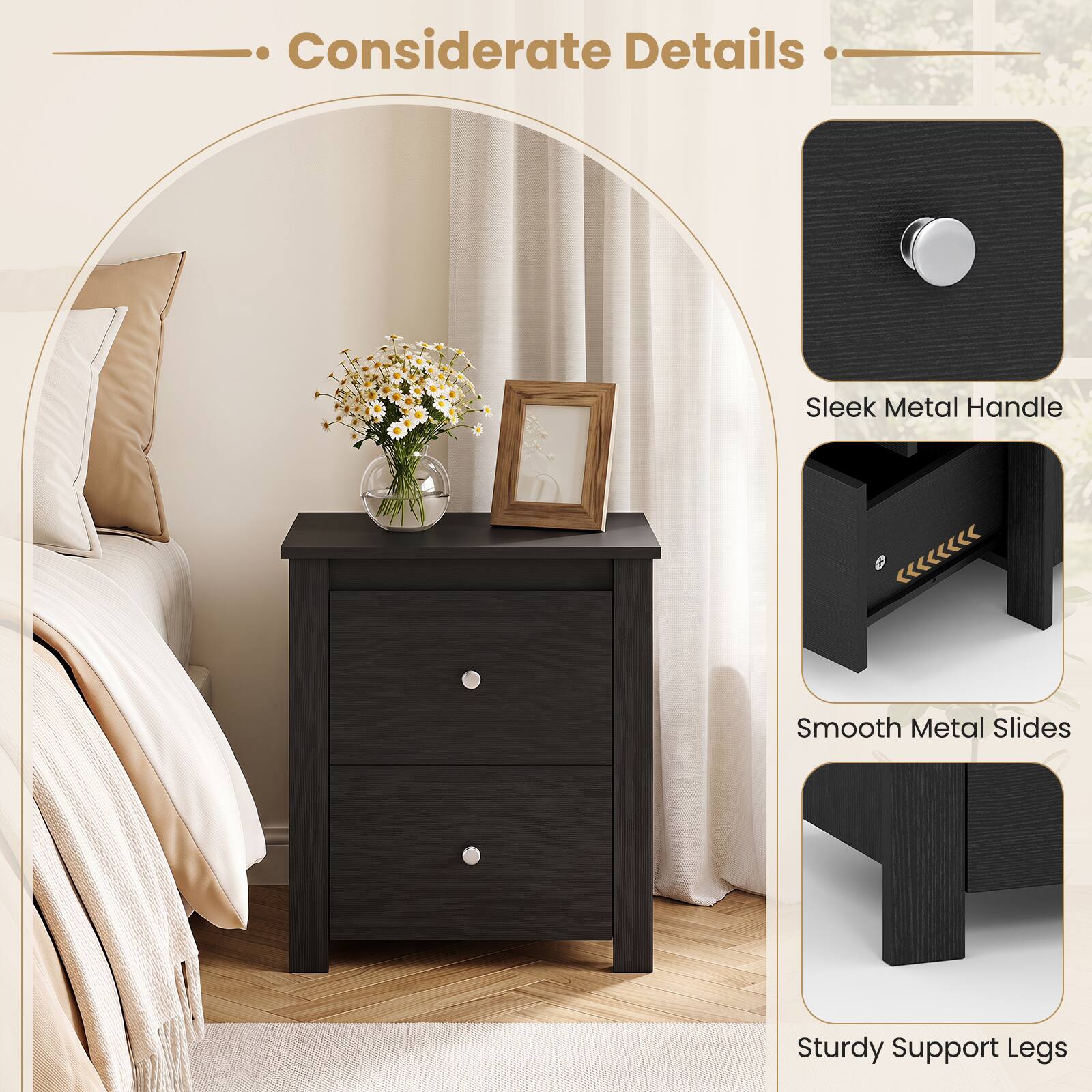 Considerate Details
- Sleek Metal Handle
- Smooth Metal Slides
- Sturdy Support Legs