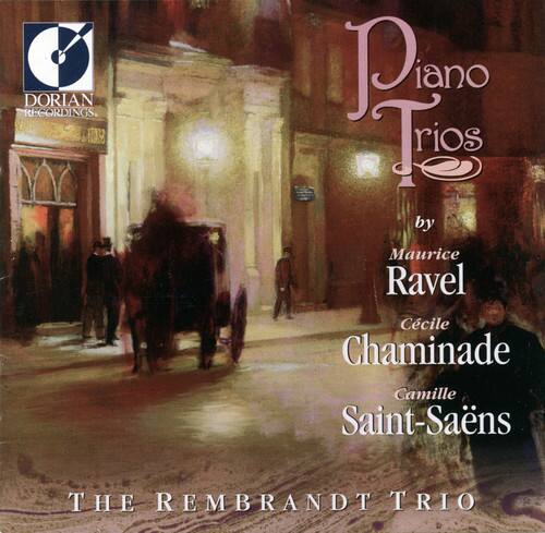 DORIAN RECORDINGS

Piano Trios  
by  
Maurice Ravel  
Cécile Chaminade  
Camille Saint-Saëns

THE REMBRANDT TRIO