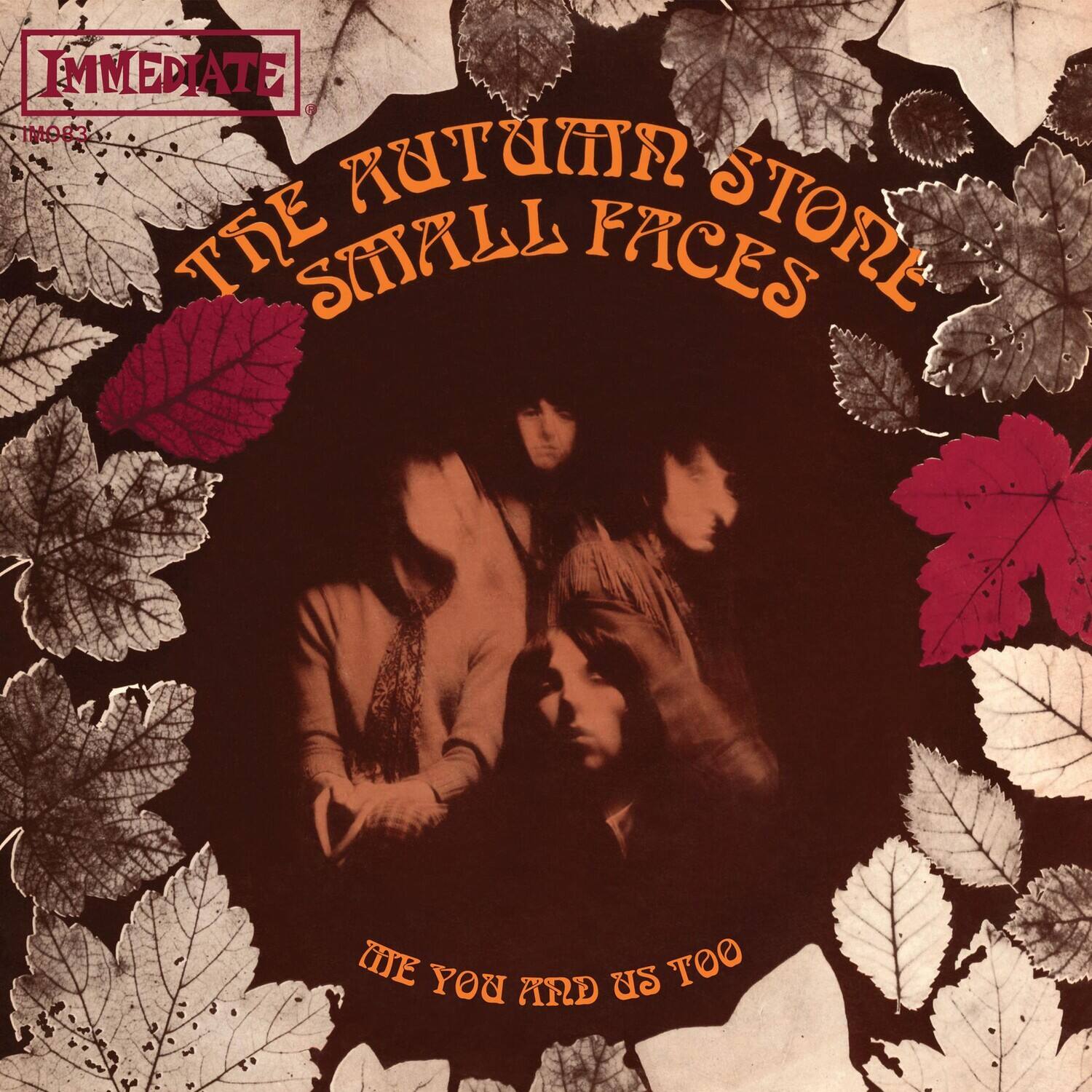 IMMEDIATE  
THE AUTUMN STONE  
THE SMALL FACES  
THE YOU AND US TOO