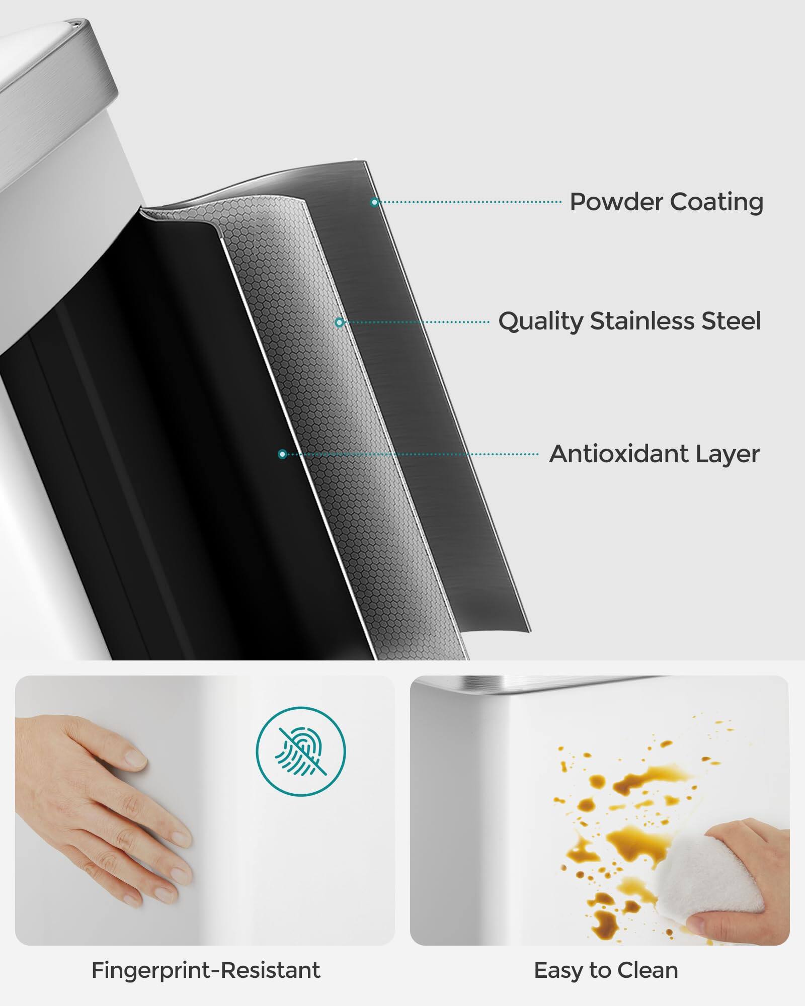 - Powder Coating
- Quality Stainless Steel
- Antioxidant Layer

- Fingerprint-Resistant
- Easy to Clean