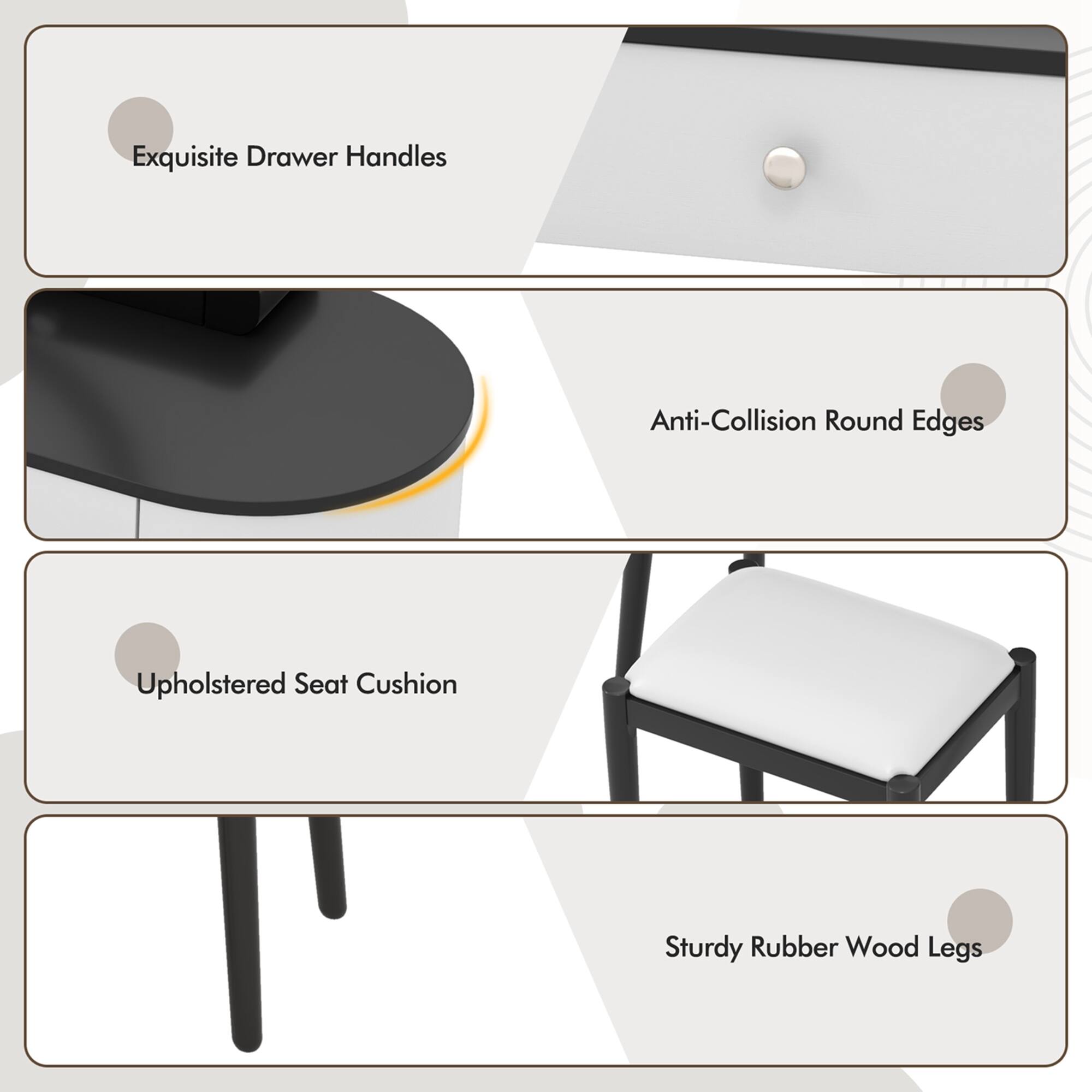- Exquisite Drawer Handles
- Anti-Collision Round Edges
- Upholstered Seat Cushion
- Sturdy Rubber Wood Legs