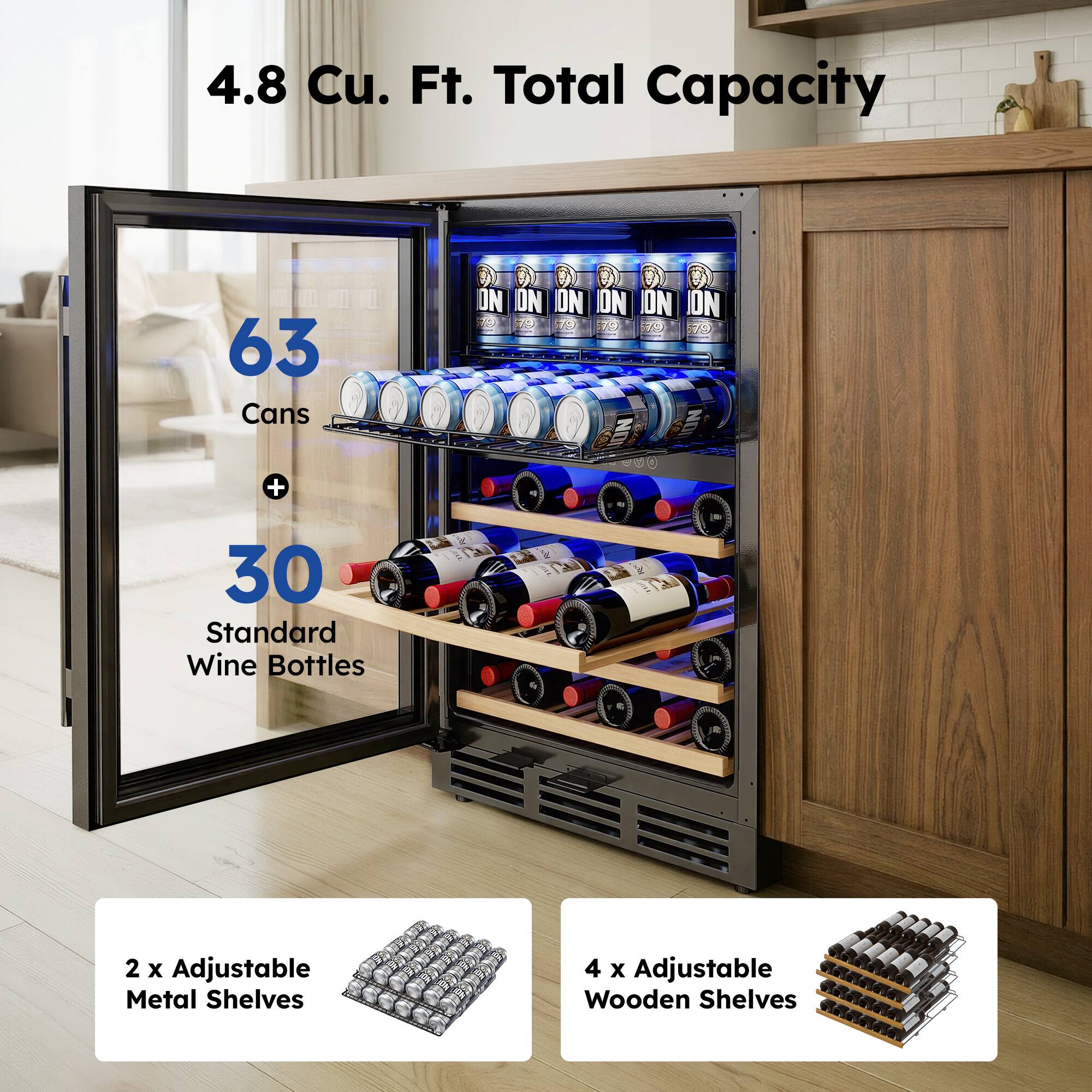 4.8 Cu. Ft. Total Capacity

63 Cans

+ 30 Standard Wine Bottles

2 x Adjustable Metal Shelves

4 x Adjustable Wooden Shelves
