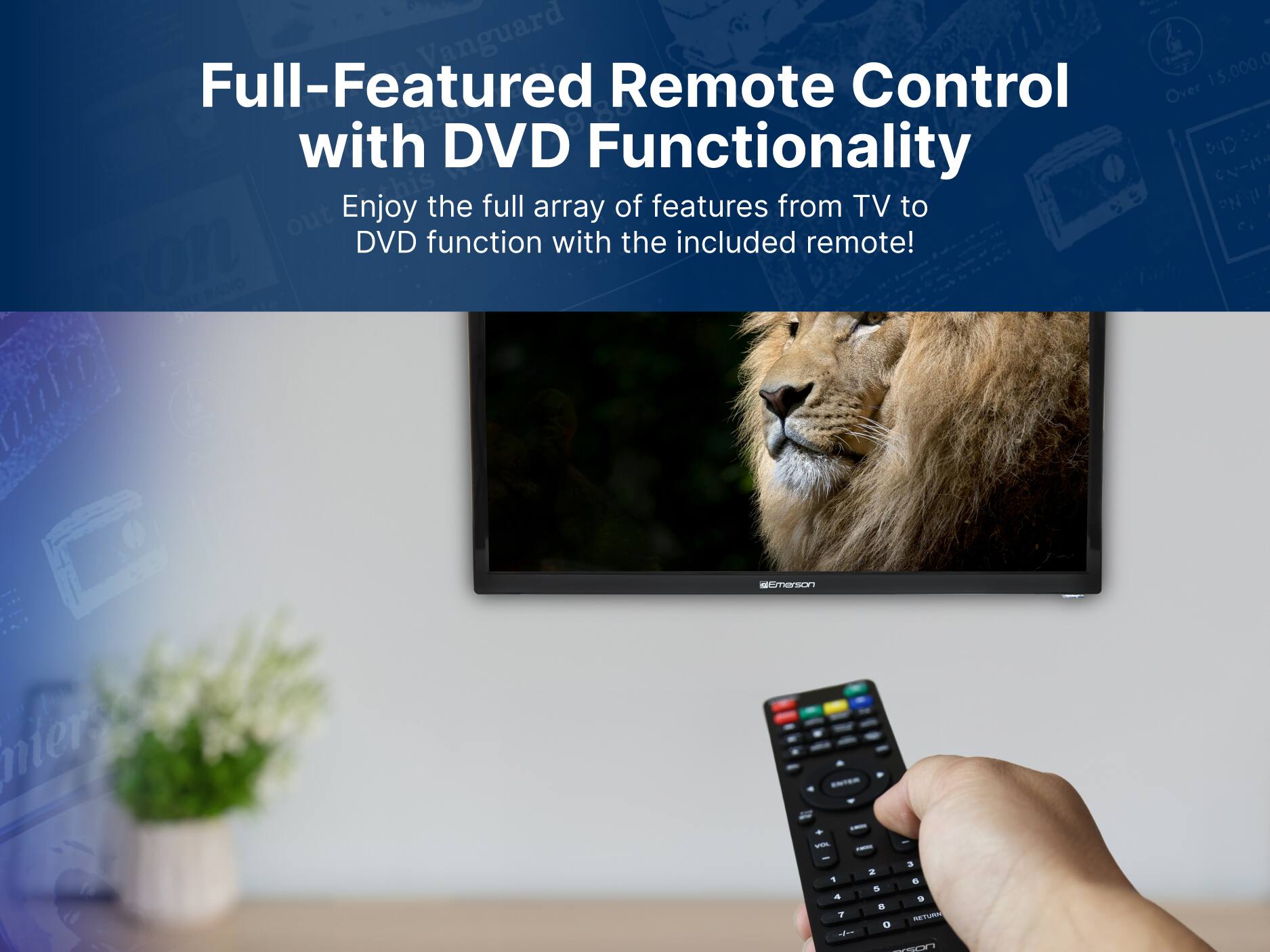 Vanguard Full-Featured Remote Control with DVD Functionality
Enjoy the full array of features from TV to DVD function with the included remote!