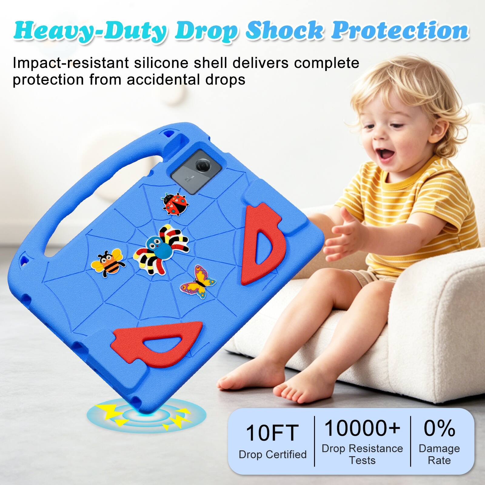 Heavy-Duty Drop Shock Protection  
Impact-resistant silicone shell delivers complete protection from accidental drops  

10FT  
10000+ Drop Resistance Tests  
0% Damage Rate