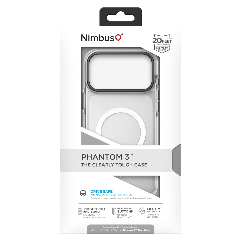 Nimbus  
(5.3M) 20FEET DROP-TESTED  
MILITARY STANDARD  
PHANTOM 3™ THE CLEARLY TOUGH CASE  
DRIVE SAFE with MAGSAFE MOUNTING SYSTEM  
Conduisez en toute sécurité avec le système de montage MagSafe  
RIDGETECH+ REAL SENSE™ INNER BUMPER BUTTONS  
Boutons pare-chocs interne Real Sense™  
LIFETIME WARRANTY  
Garantie à vie limitée  
Compatible with iPhone 18 Pro Max / iPhone 17 Pro Max