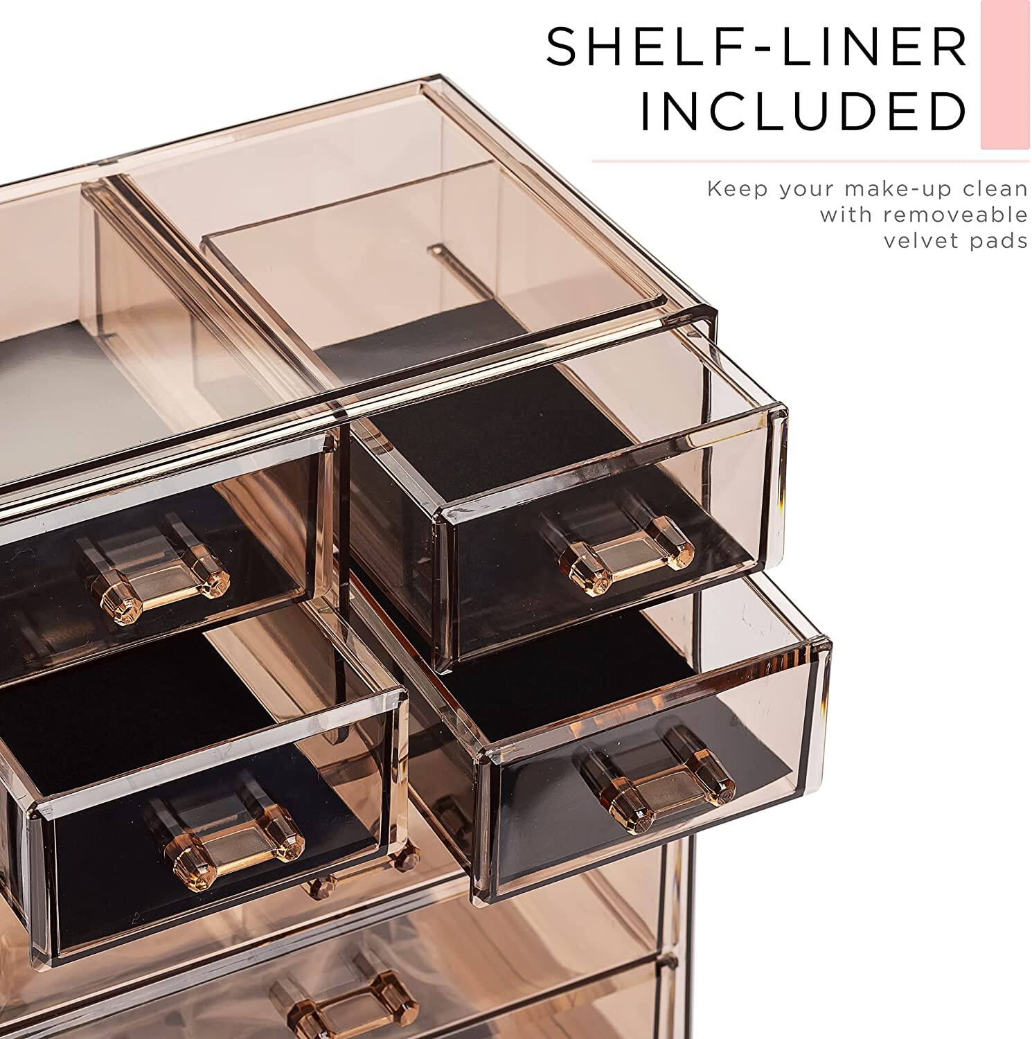 SHELF-LINER INCLUDED

Keep your make-up clean with removable velvet pads