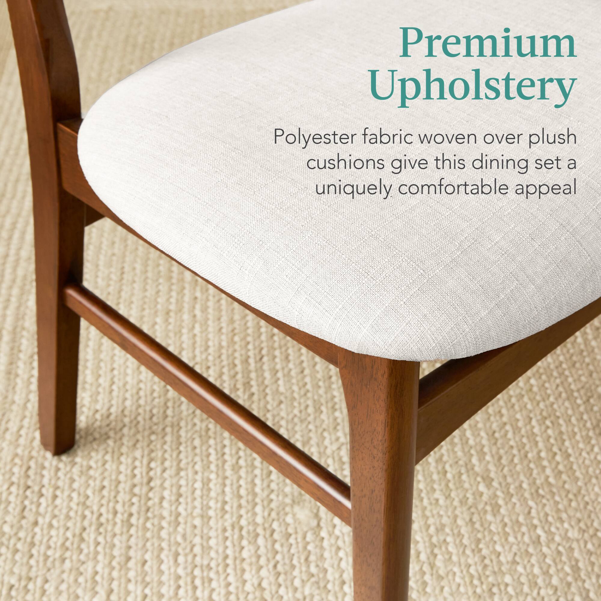 Premium Upholstery

Polyester fabric woven over plush cushions give this dining set a uniquely comfortable appeal