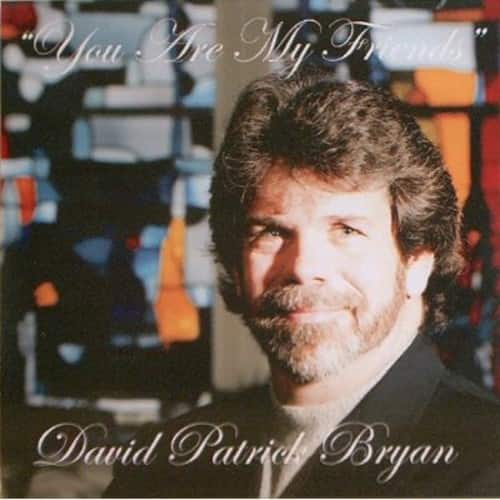 David Patrick Bryan - You Are My Friends  - COMPACT DISCS