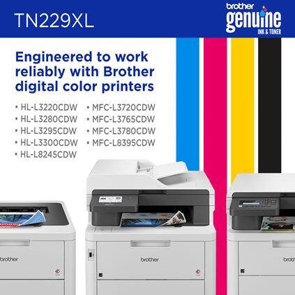 TN229XL  
Engineered to work reliably with Brother digital color printers  
- HL-L3220CDW  
- HL-L3280CDW  
- HL-L3295CDW  
- HL-L3300CDW  
- HL-L8245CDW  
- MFC-L3720CDW  
- MFC-L3765CDW  
- MFC-L3780CDW  
- MFC-L8395CDW  
- MFC-L8395CDW