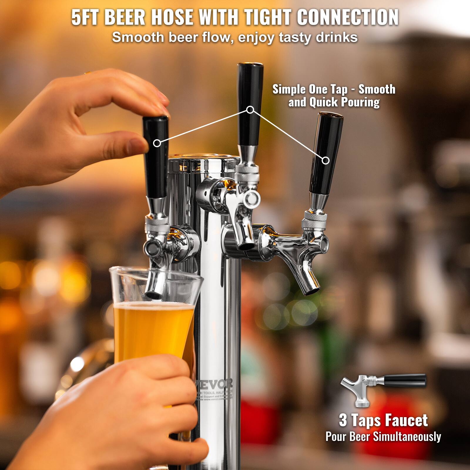 5FT BEER HOSE WITH TIGHT CONNECTION  
Smooth beer flow, enjoy tasty drinks  

Simple One Tap - Smooth and Quick Pouring  

3 Taps Faucet  
Pour Beer Simultaneously