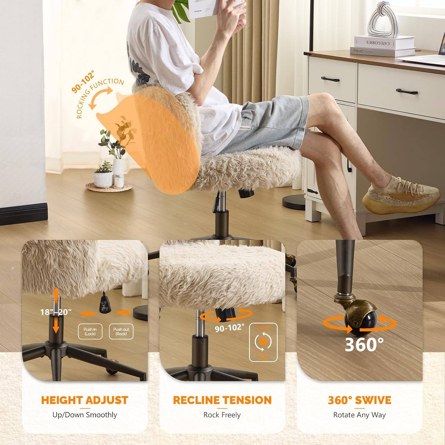 CATEGORIES T0 ad 102  
FUNCTION 90-102° ROCKING  
18"20" Push in/out  
90-102°  
HEIGHT ADJUST Up/Down Smoothly  
RECLINE TENSION Rock Freely  
360° SWIVE Rotate Any Way