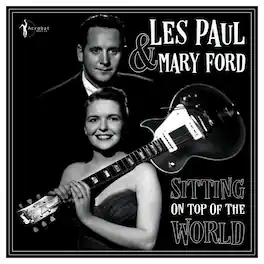Paul,Les / Ford,Mary - Sitting On Top Of The World: 1950-55 - VINYL LP