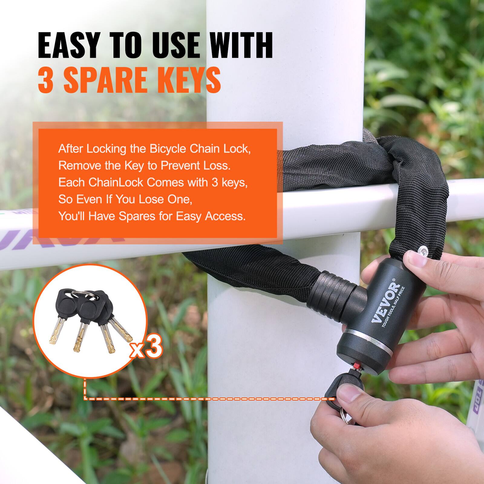 EASY TO USE WITH 3 SPARE KEYS

After Locking the Bicycle Chain Lock, Remove the Key to Prevent Loss. Each ChainLock Comes with 3 keys, So Even If You Lose One, You'll Have Spares for Easy Access.

x3