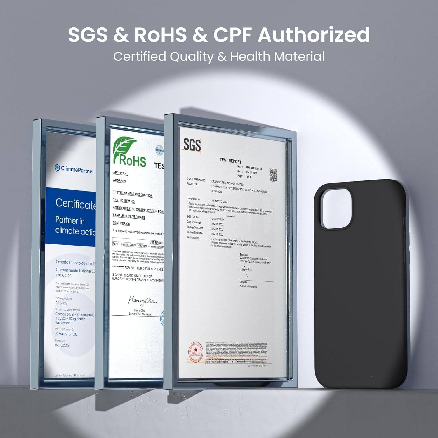 SGS & ROHS & CPF Authorized
Certified Quality & Health Material

ClimatePartner
Certificate
Partner in climate action
Omarto Technology Limited
Carbon neutral phone protector

SGS
TEST REPORT

RoHS
TES

APPLICANT ADDRESS
TEST SAMPLE DESCRIPTION
TEST REQUEST
TEST PERIOD
TEST RESULT
FOR FURTHER DETAILS PLEASE SIGNED FOR AND BENEFIT OF

Hana Chan
Sene A

04.10.2022