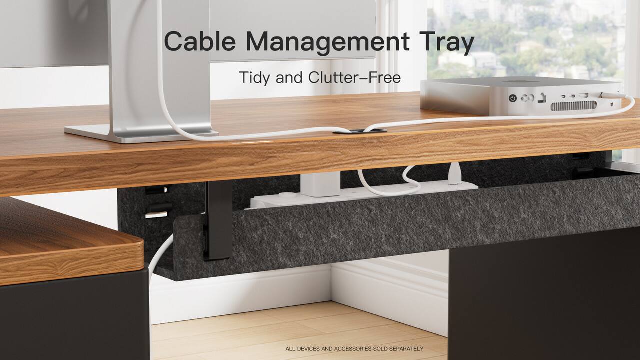 Cable Management Tray  
Tidy and Clutter-Free  

ALL DEVICES AND ACCESSORIES SOLD SEPARATELY
