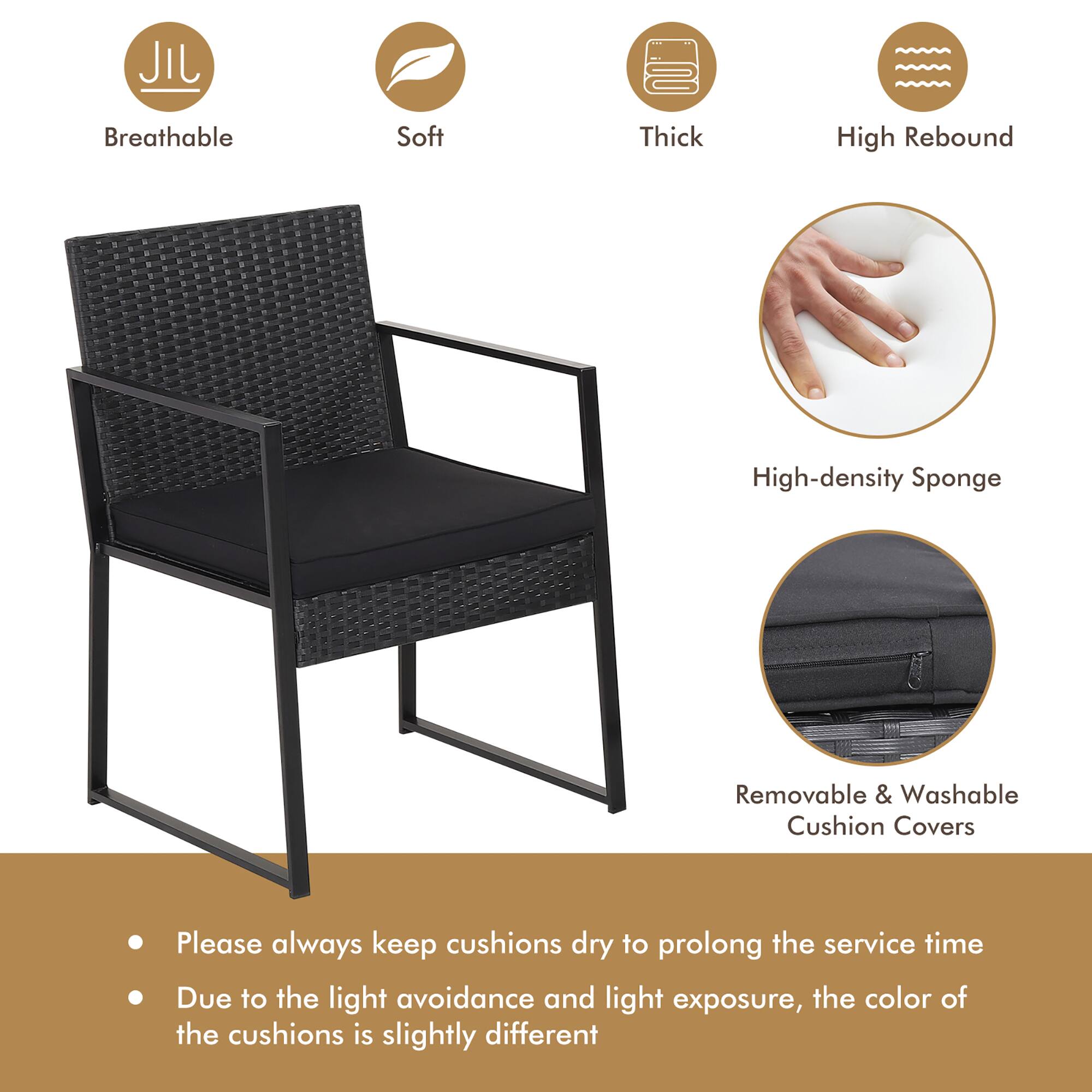 - Breathable
- Soft
- Thick
- High Rebound
- High-density Sponge
- Removable & Washable Cushion Covers

Please always keep cushions dry to prolong the service time.

Due to the light avoidance and light exposure, the color of the cushions is slightly different.