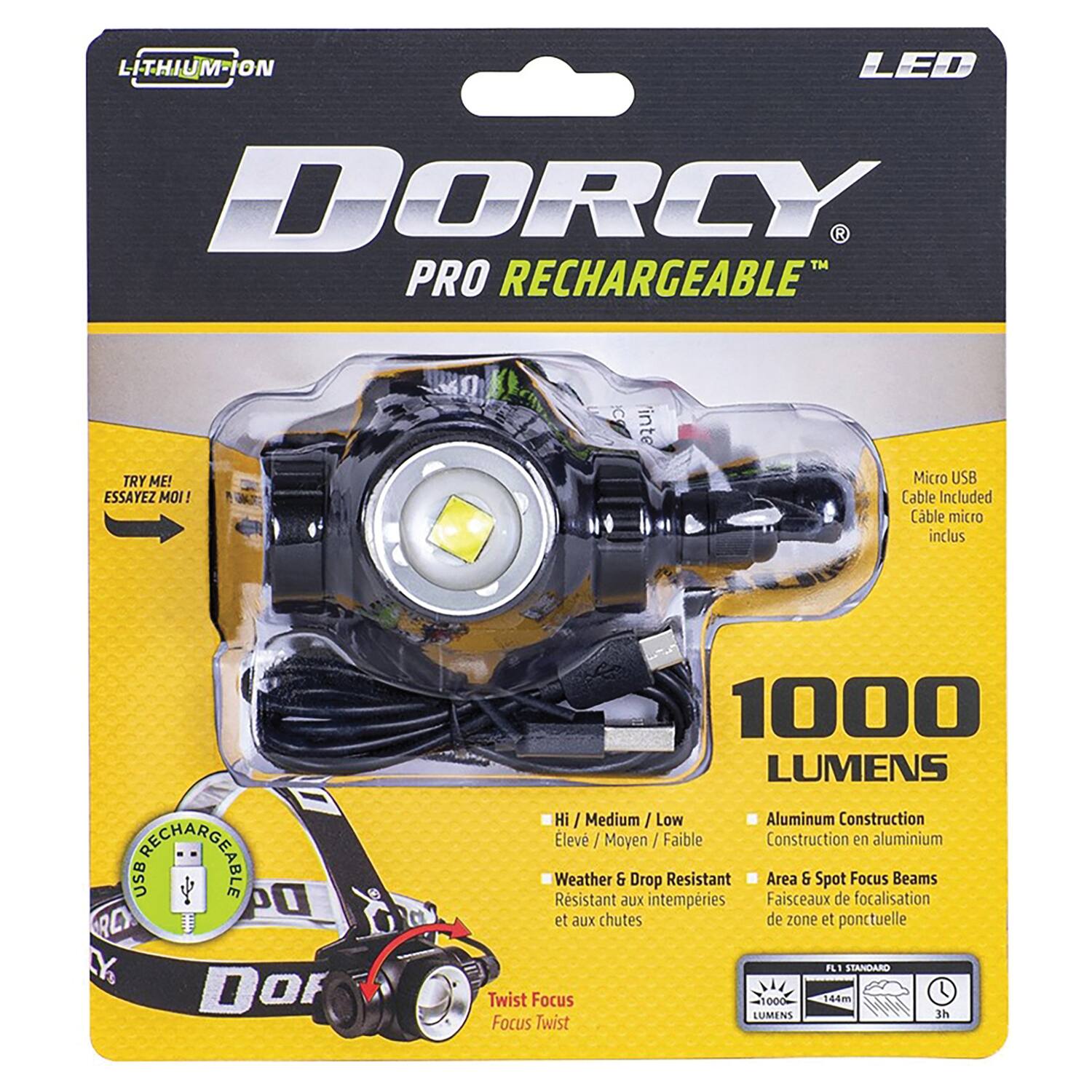 LITHIUM-ION LED DORCY PRO RECHARGEABLE TRY ME! ESSAYEZ MOI! Micro USB Cable Included Cable micro inclus USB CONACGEAES Do R Y DOF 1000 LUMENS Hi Medium / Low Aluminum Construction Elev / Moyen / Faible Elev Construction en aluminium Weather & Drop Resistant Area & Spot Focus Beams Resistant aux intemperies Faisceaux de focalisation et aux chutes de zone et ponctuelle FL1 STANDARD Twist Focus 1000 44m LUMENS 3h Focus Twist