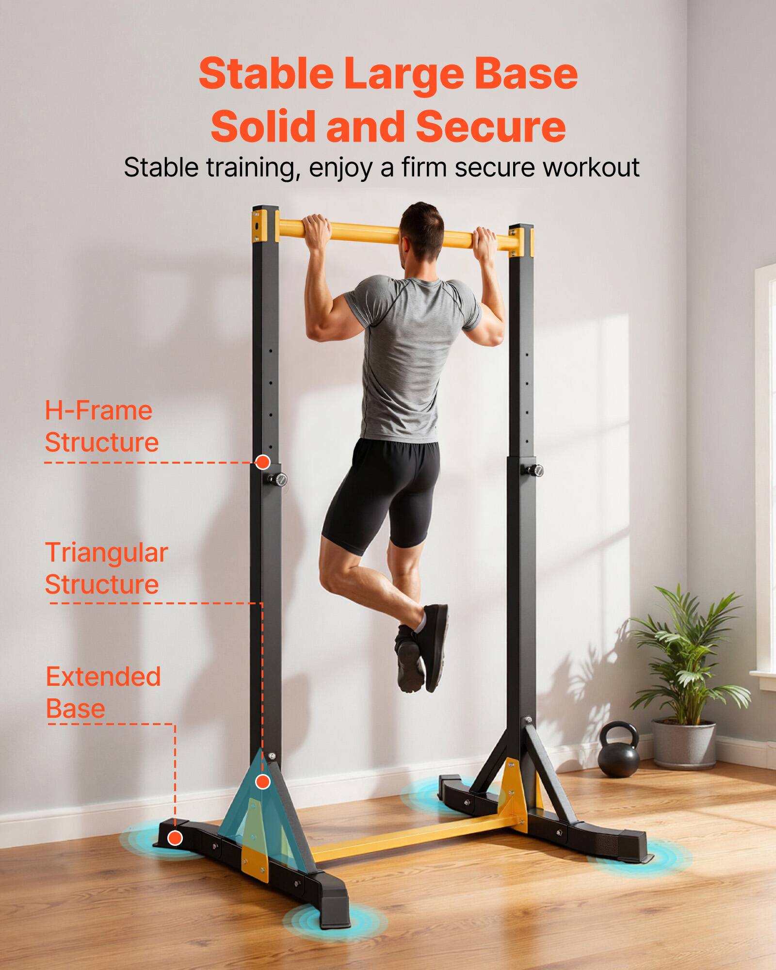 Stable Large Base  
Solid and Secure  

Stable training, enjoy a firm secure workout  

H-Frame Structure  
Triangular Structure  
Extended Base