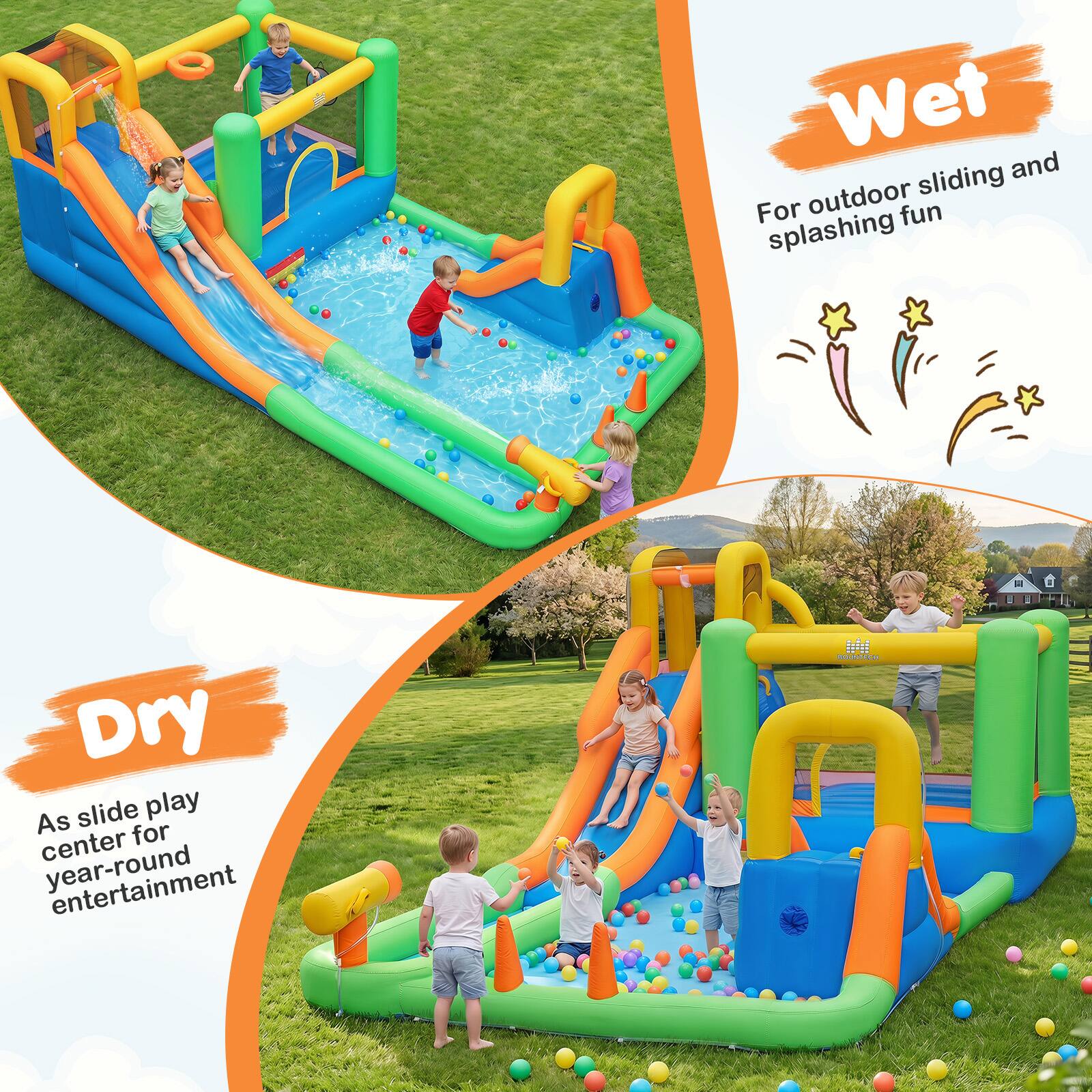 Wet  
For outdoor sliding and splashing fun  

Dry  
As slide play center for year-round entertainment  

BOUNTECH