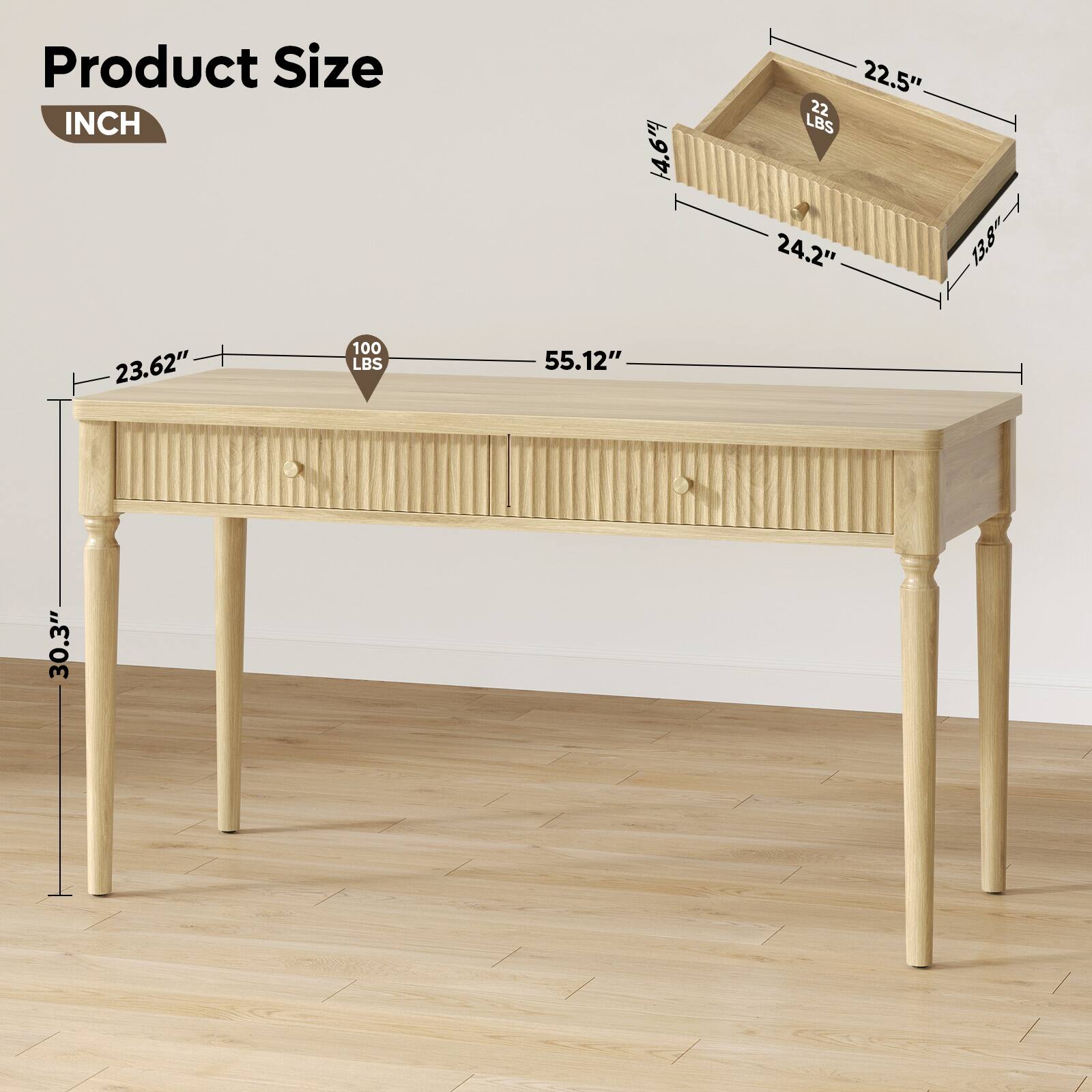 Product Size  
INCH  
14.6"  
22.5"  
22 LBS  
24.2"  
13.8"  
23.62"  
100 LBS  
55.12"  
30.3"