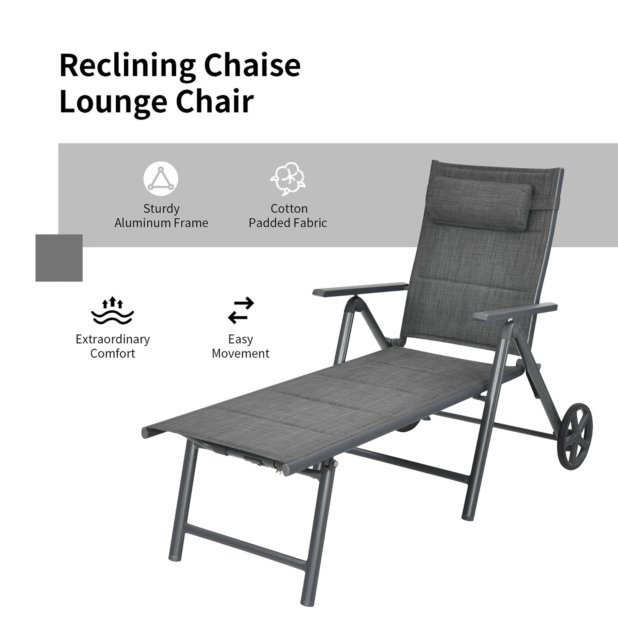 Reclining Chaise Lounge Chair

- Sturdy Aluminum Frame
- Cotton Padded Fabric
- Extraordinary Comfort
- Easy Movement