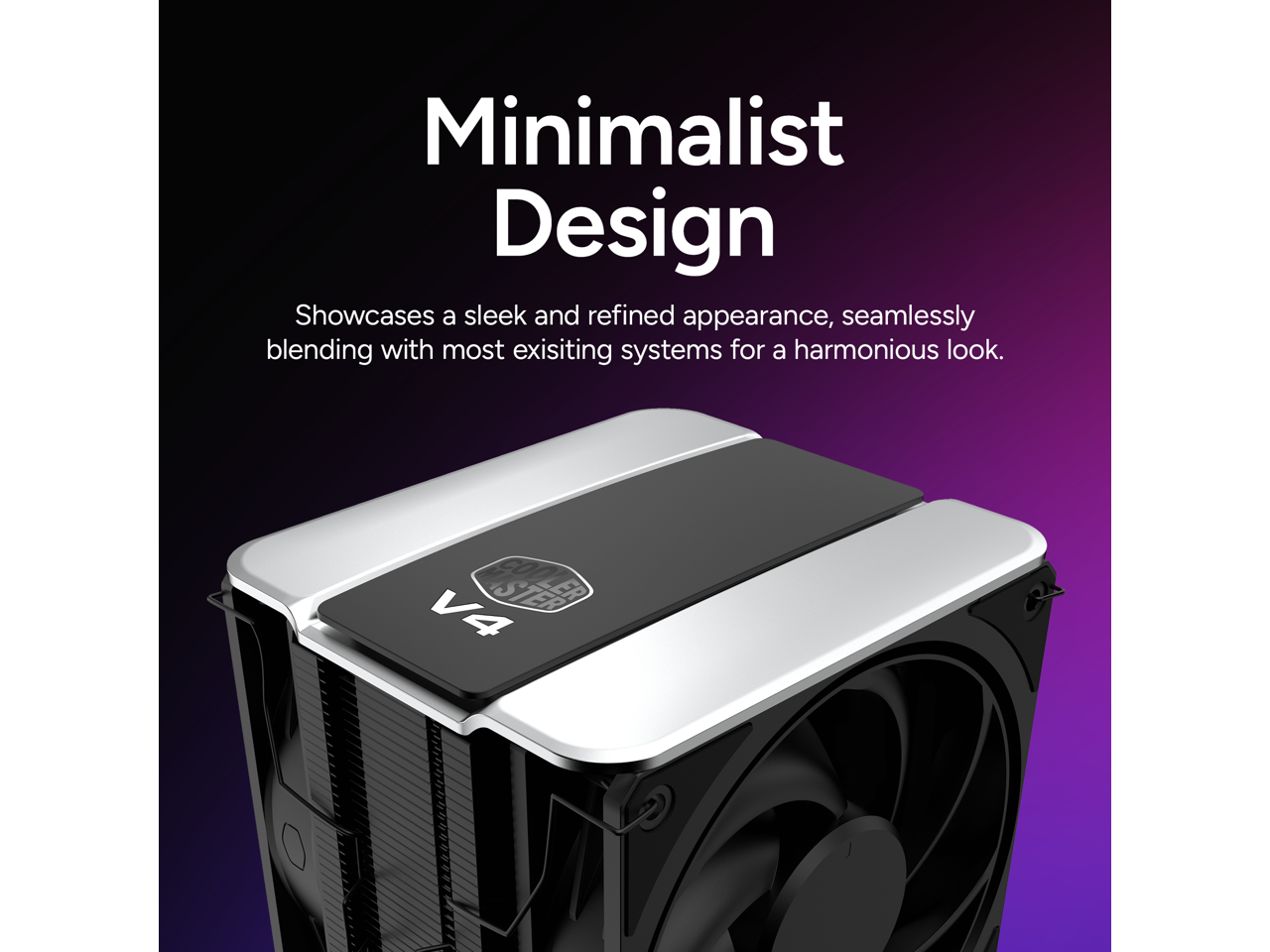 Minimalist Design  
Showcases a sleek and refined appearance, seamlessly blending with most existing systems for a harmonious look.  
STER COLER V4