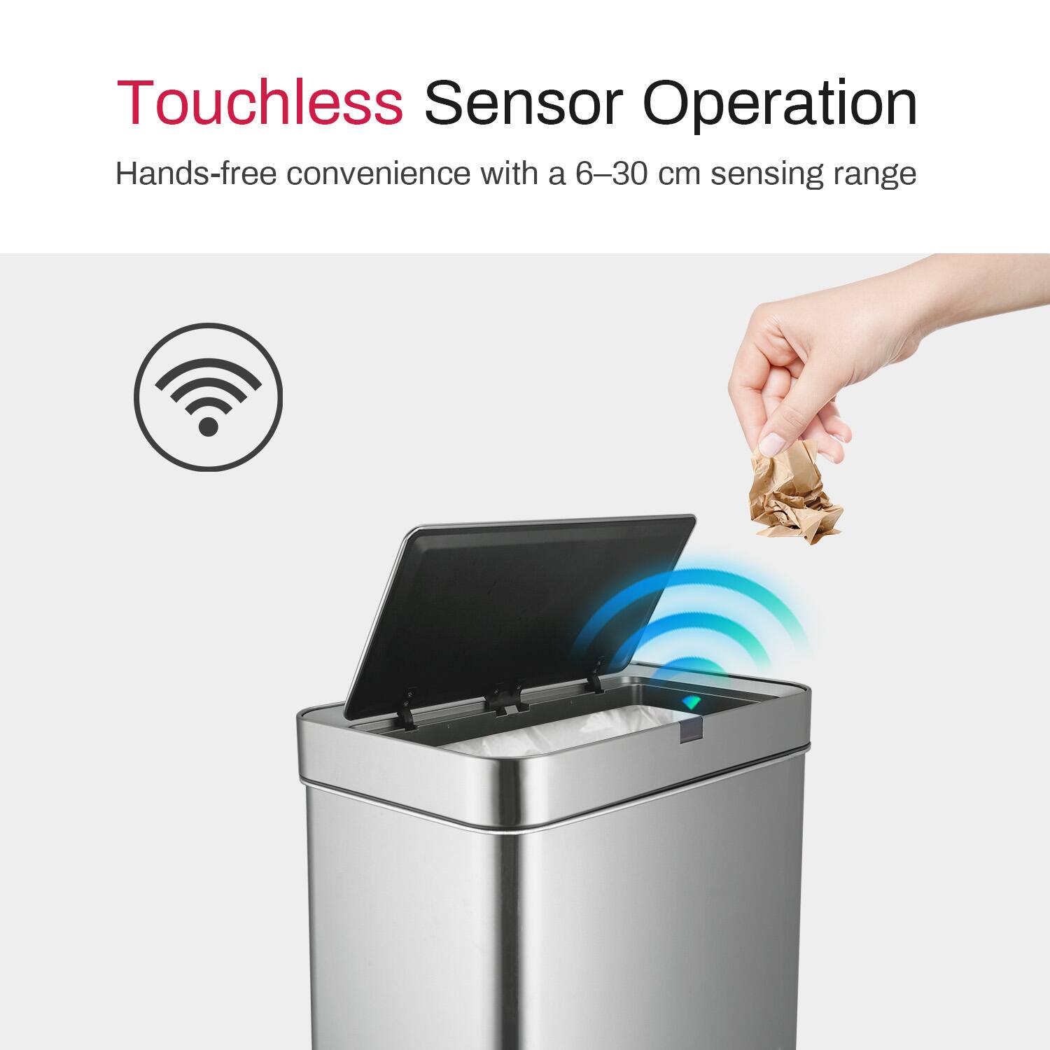 Touchless Sensor Operation  
Hands-free convenience with a 6–30 cm sensing range