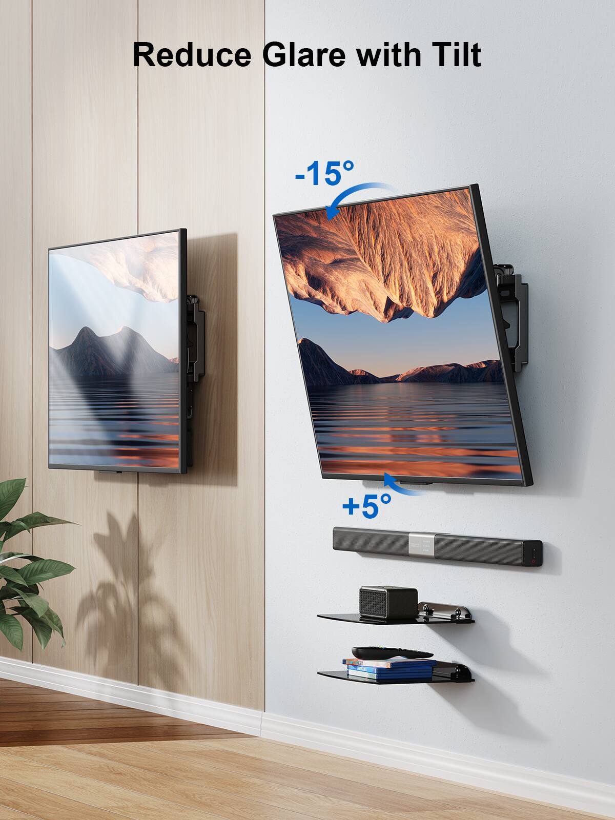 Reduce Glare with Tilt

-15°

+5°